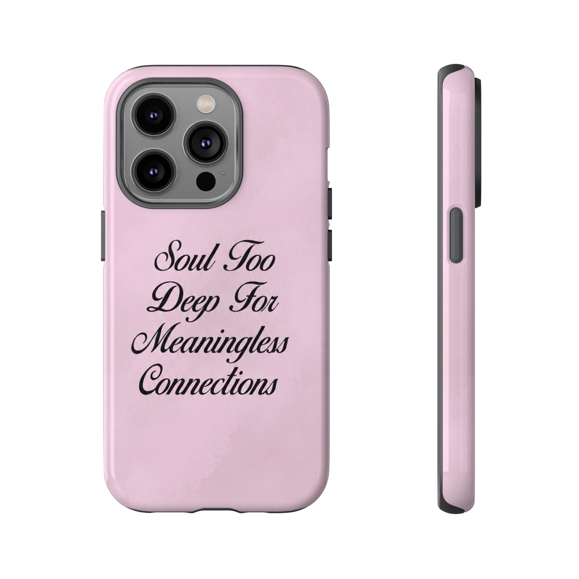 Soul too deep for meaningless connections Case