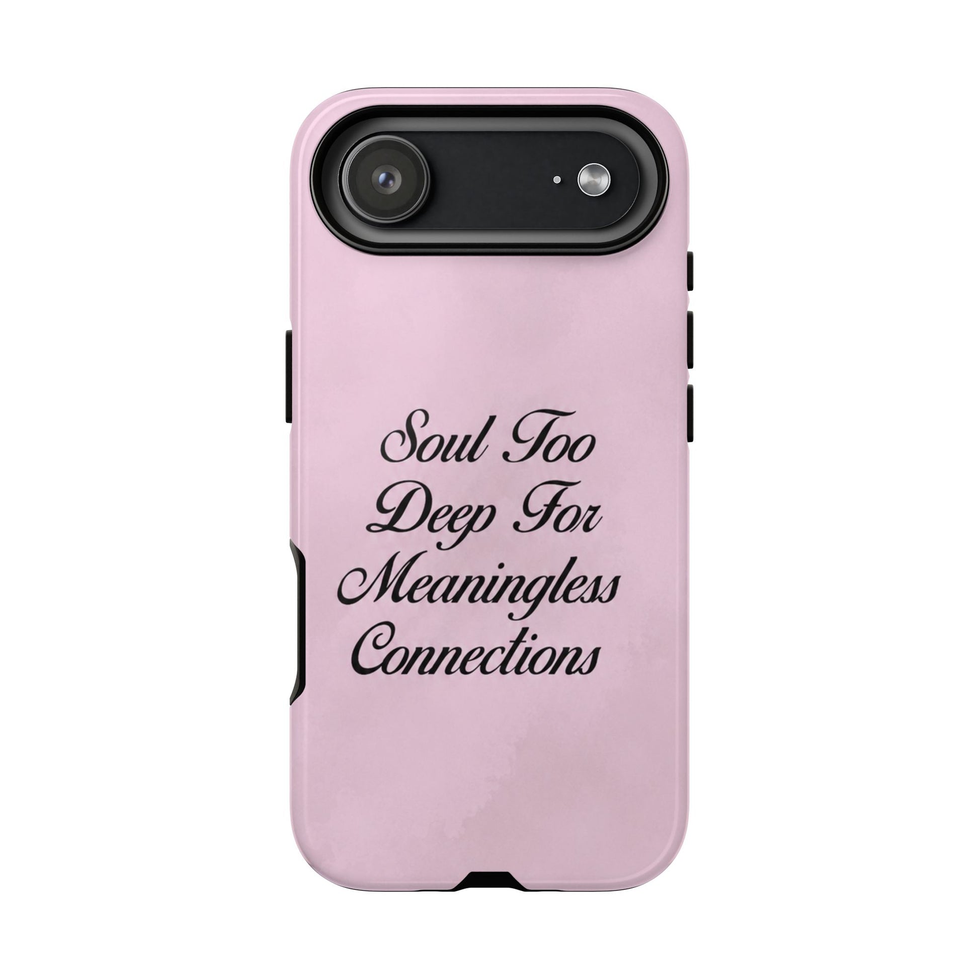 Soul too deep for meaningless connections Case