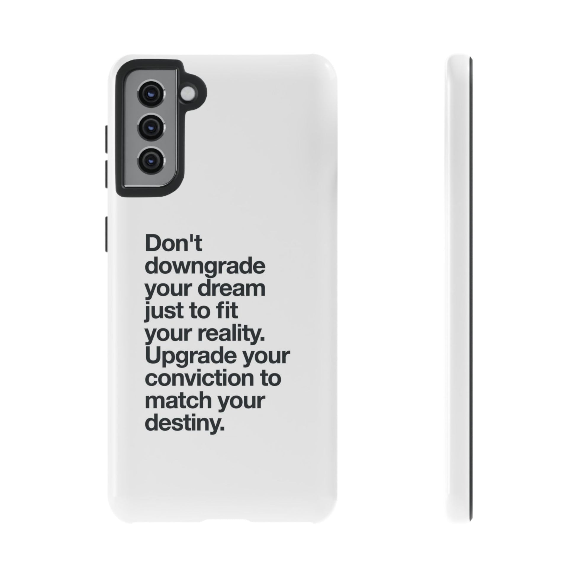 don't downgrade your dream case