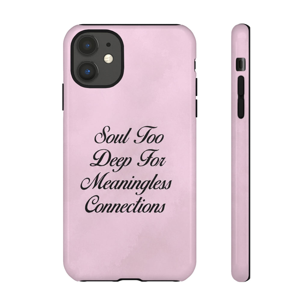 Soul too deep for meaningless connections Case