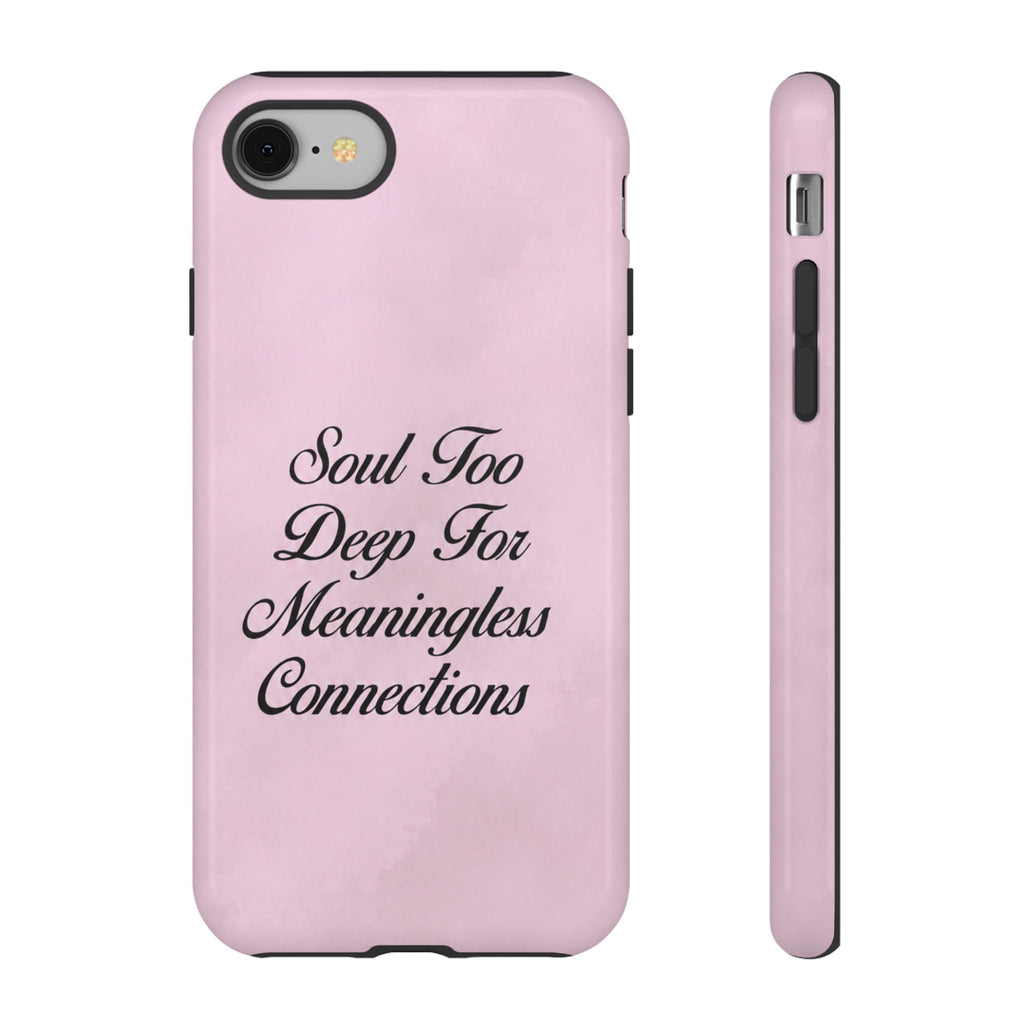 Soul too deep for meaningless connections Case