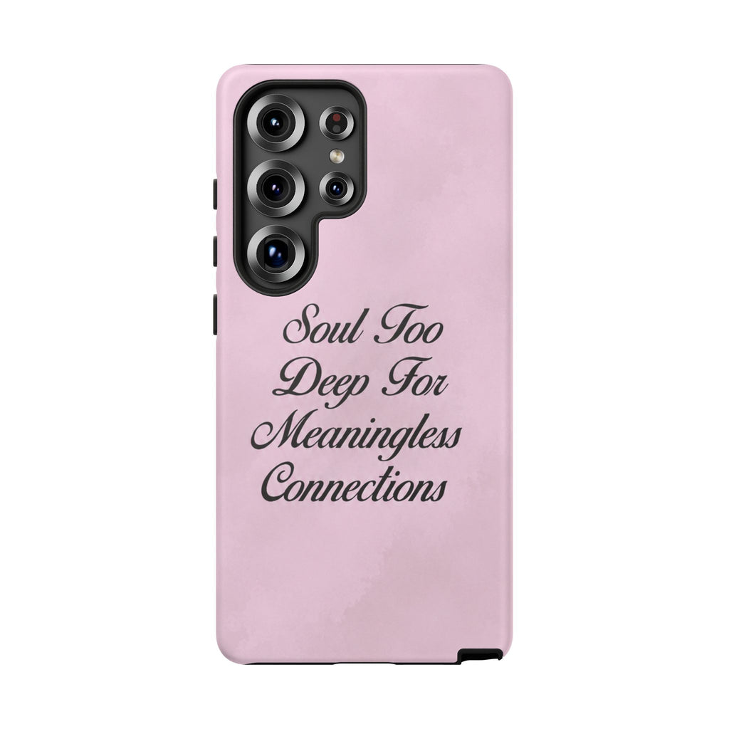 Soul too deep for meaningless connections Case