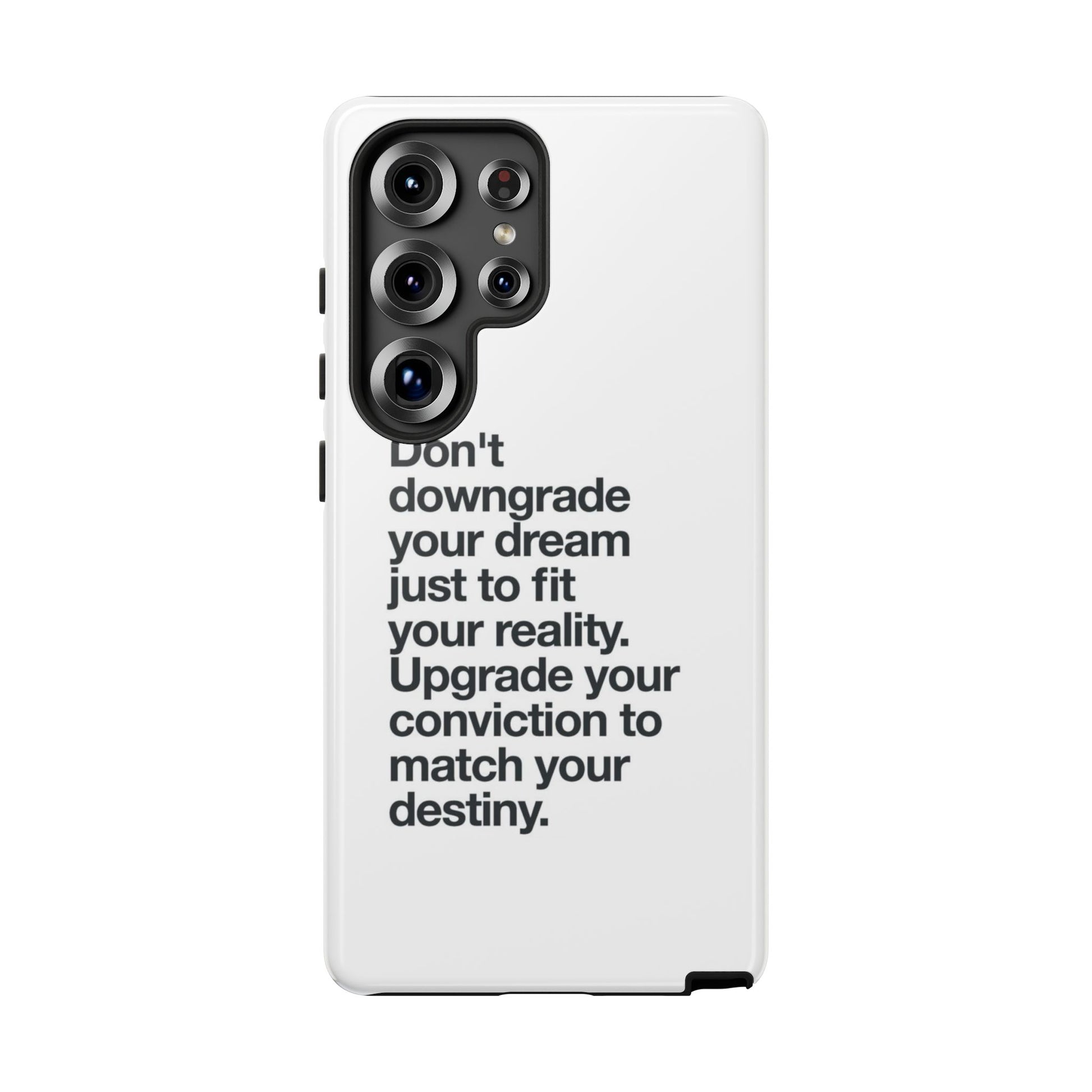 don't downgrade your dream case