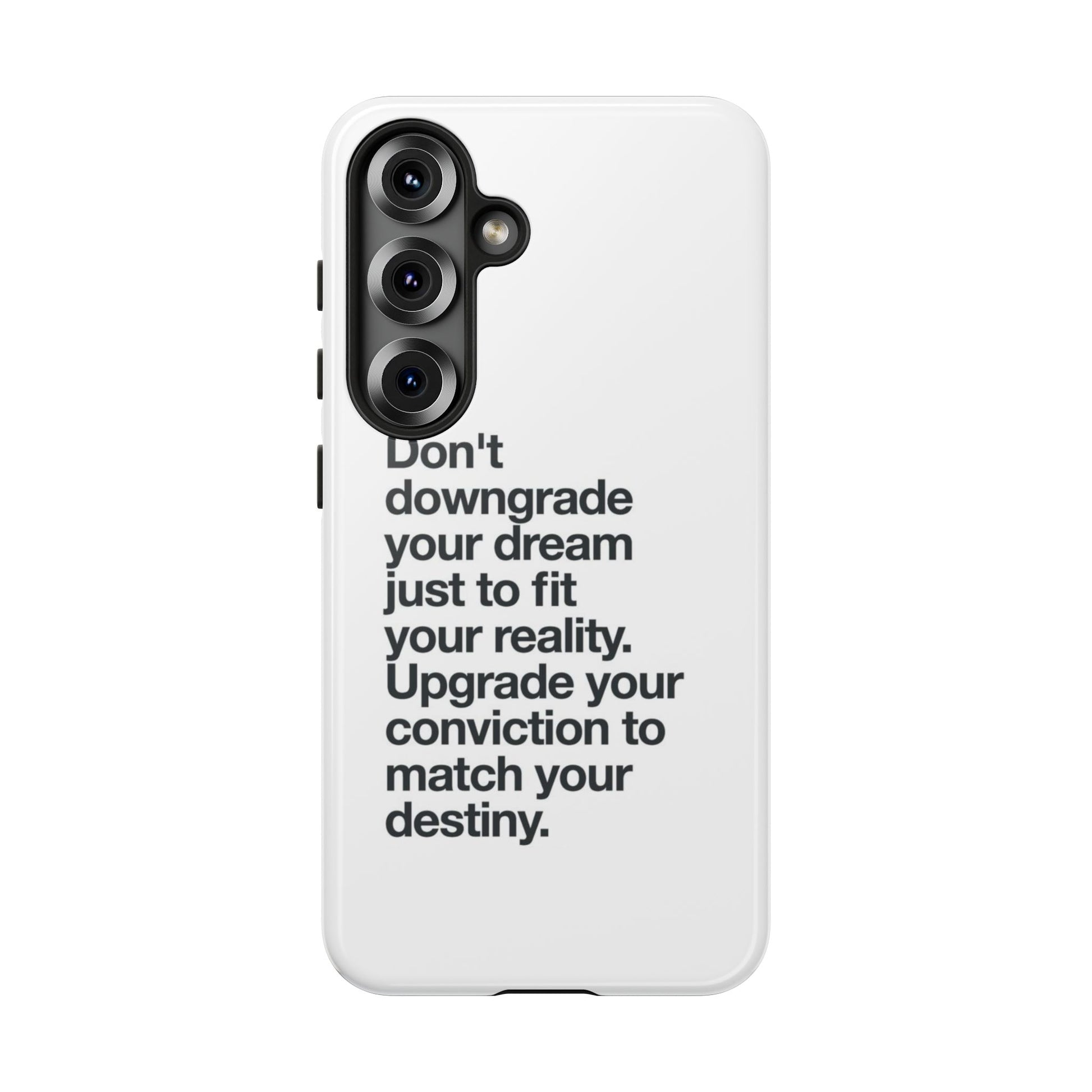 don't downgrade your dream case