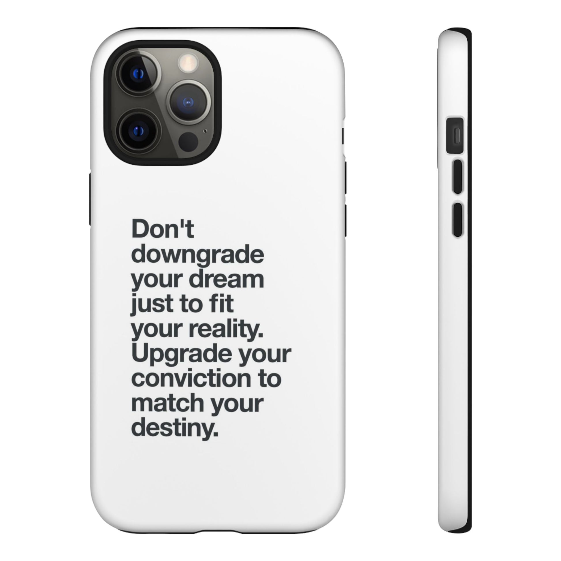 don't downgrade your dream case