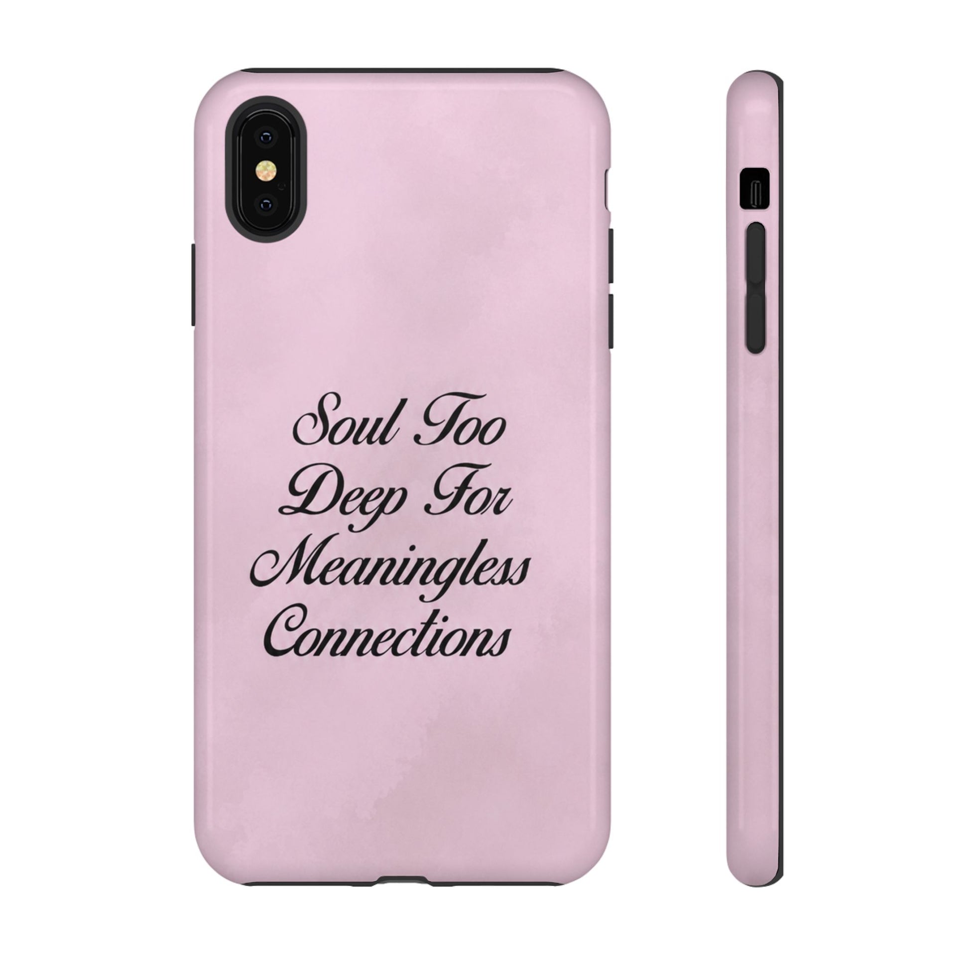 Soul too deep for meaningless connections Case