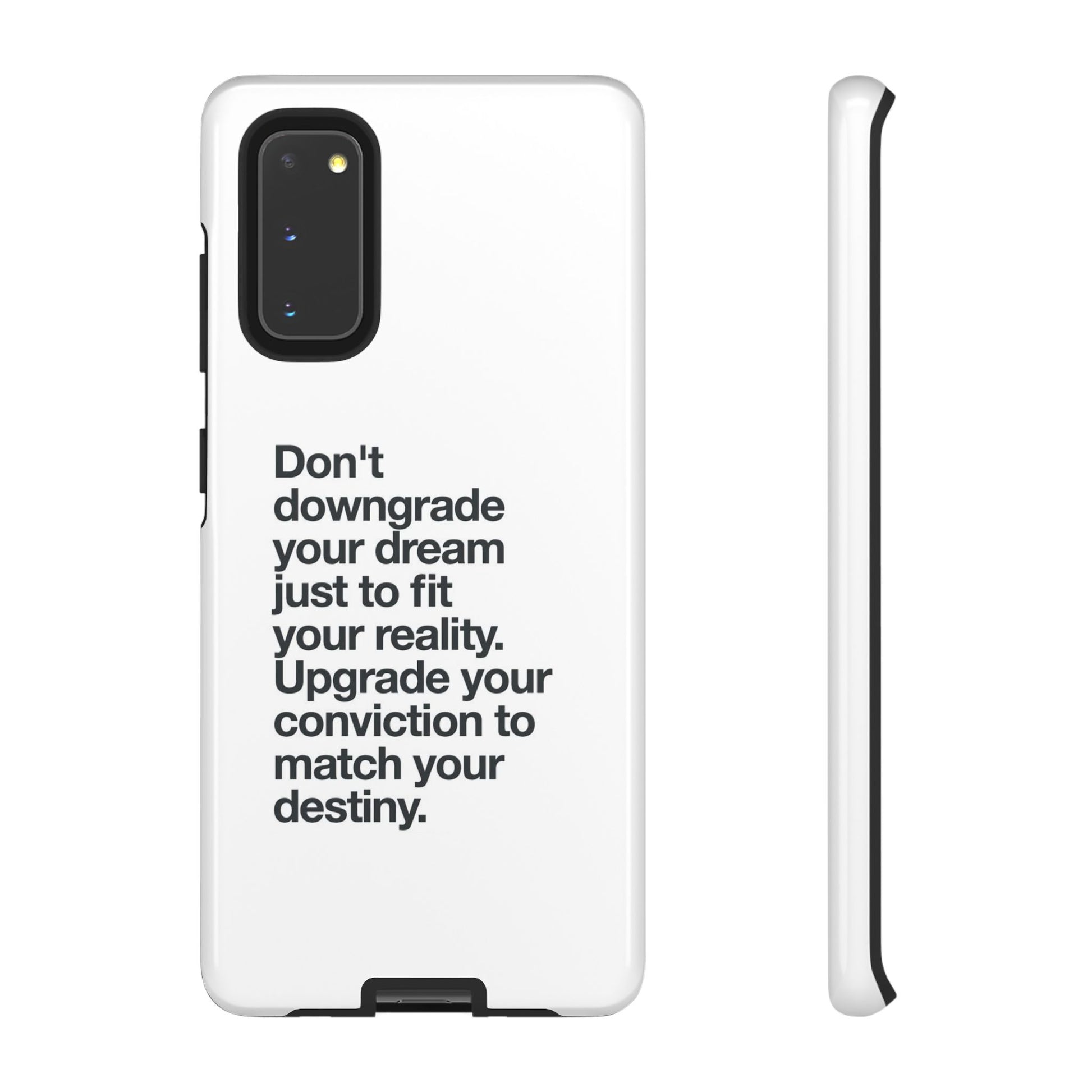 don't downgrade your dream case
