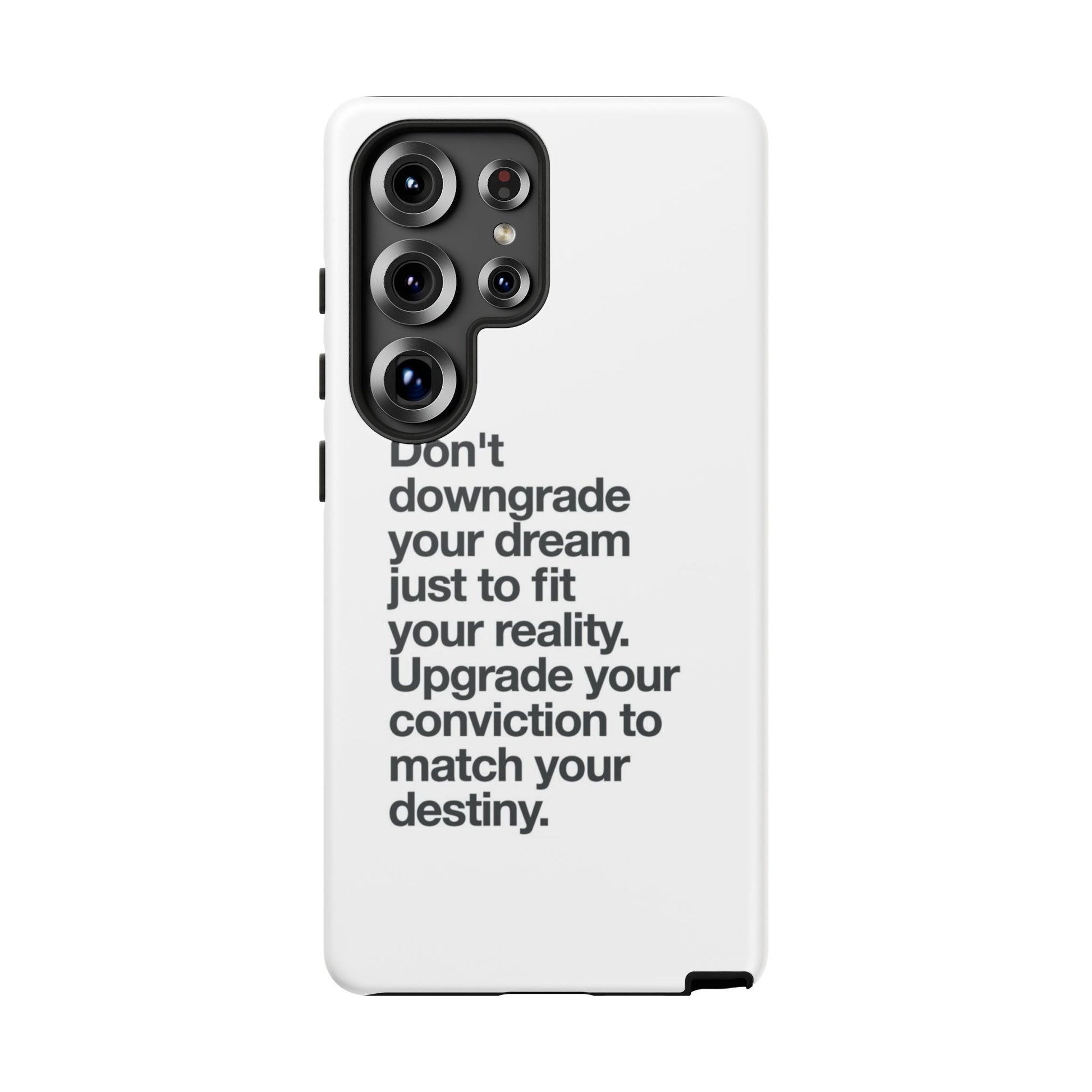 don't downgrade your dream case