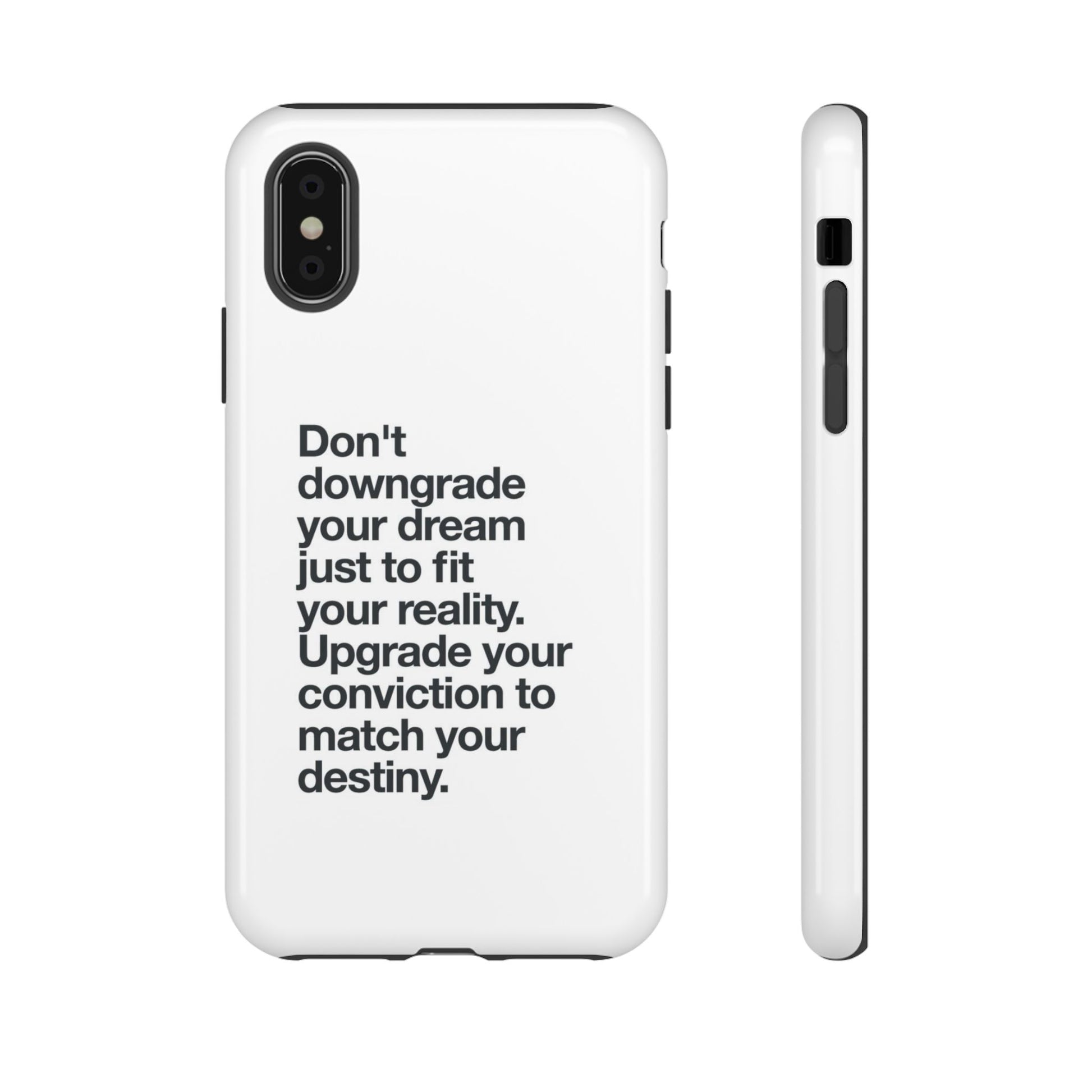don't downgrade your dream case
