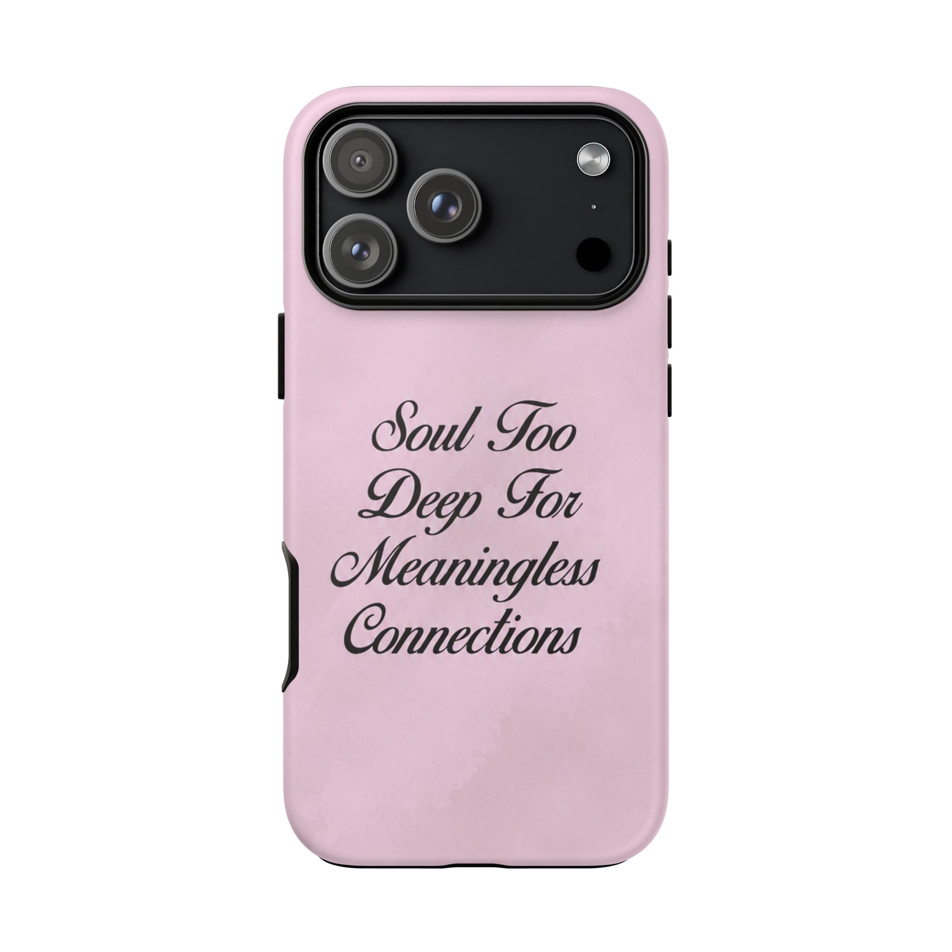 Soul too deep for meaningless connections Case
