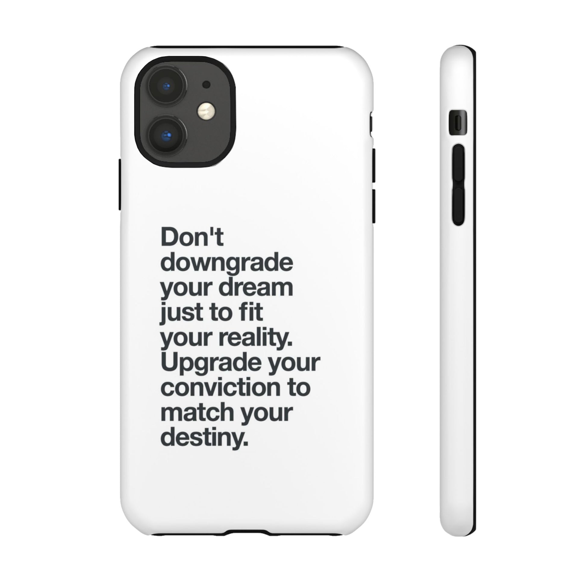 don't downgrade your dream case