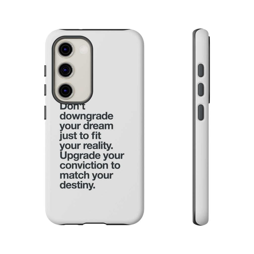 don't downgrade your dream case