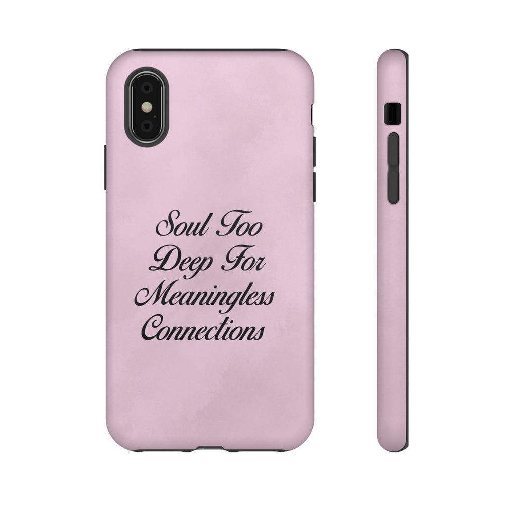 Soul too deep for meaningless connections Case