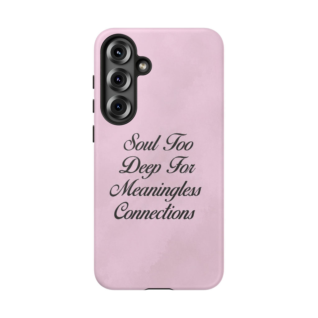 Soul too deep for meaningless connections Case