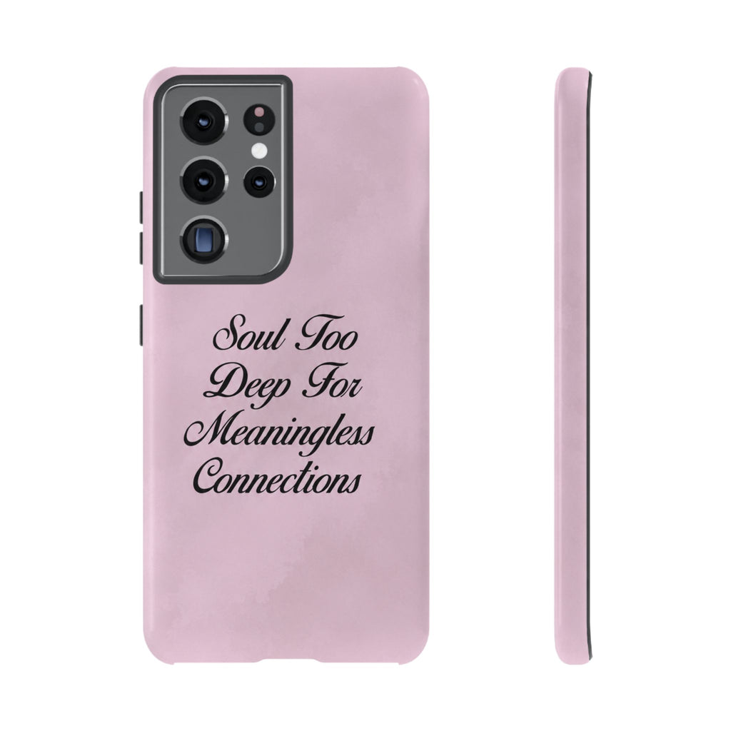 Soul too deep for meaningless connections Case
