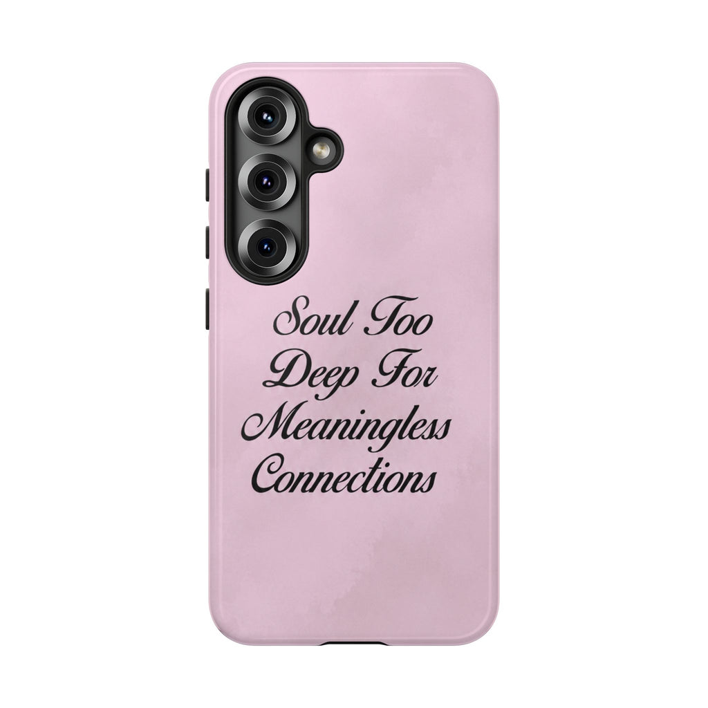 Soul too deep for meaningless connections Case