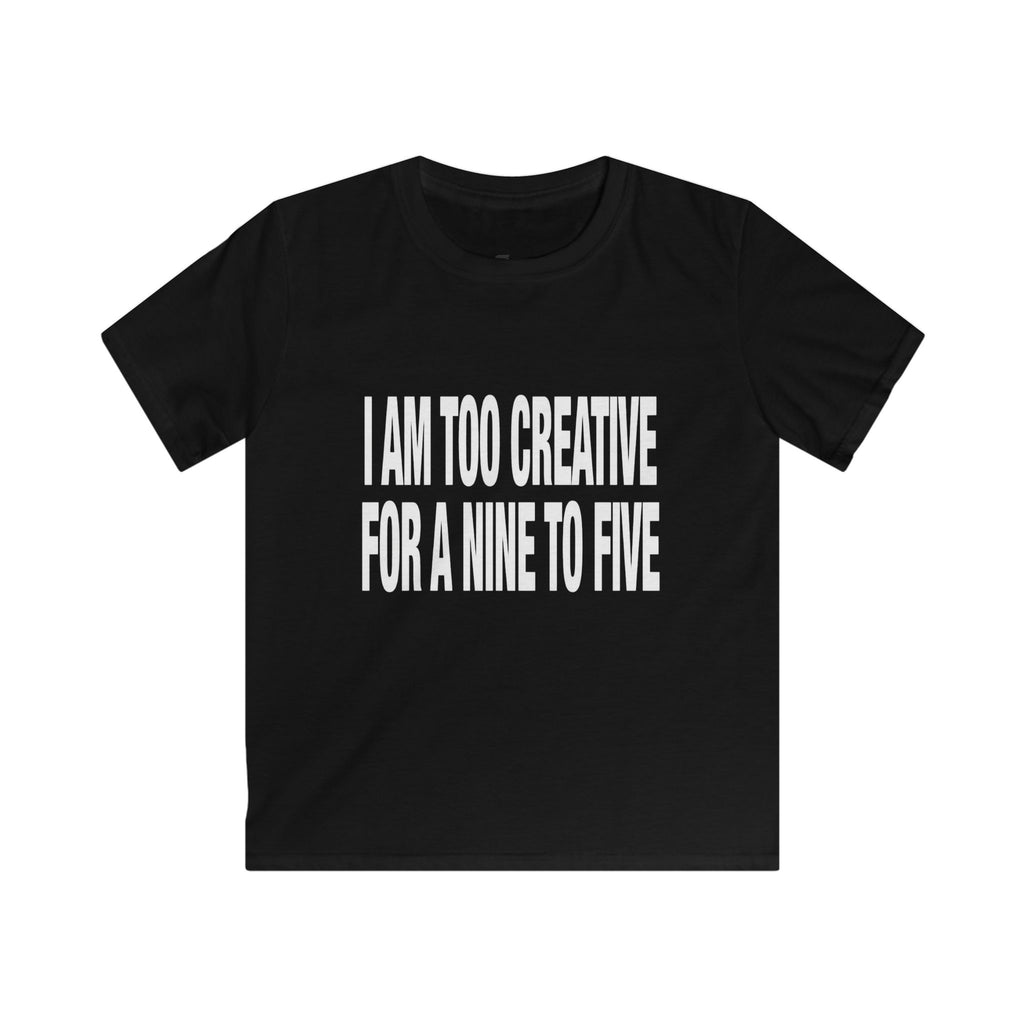 I'm too creative for a nine to five baby tee