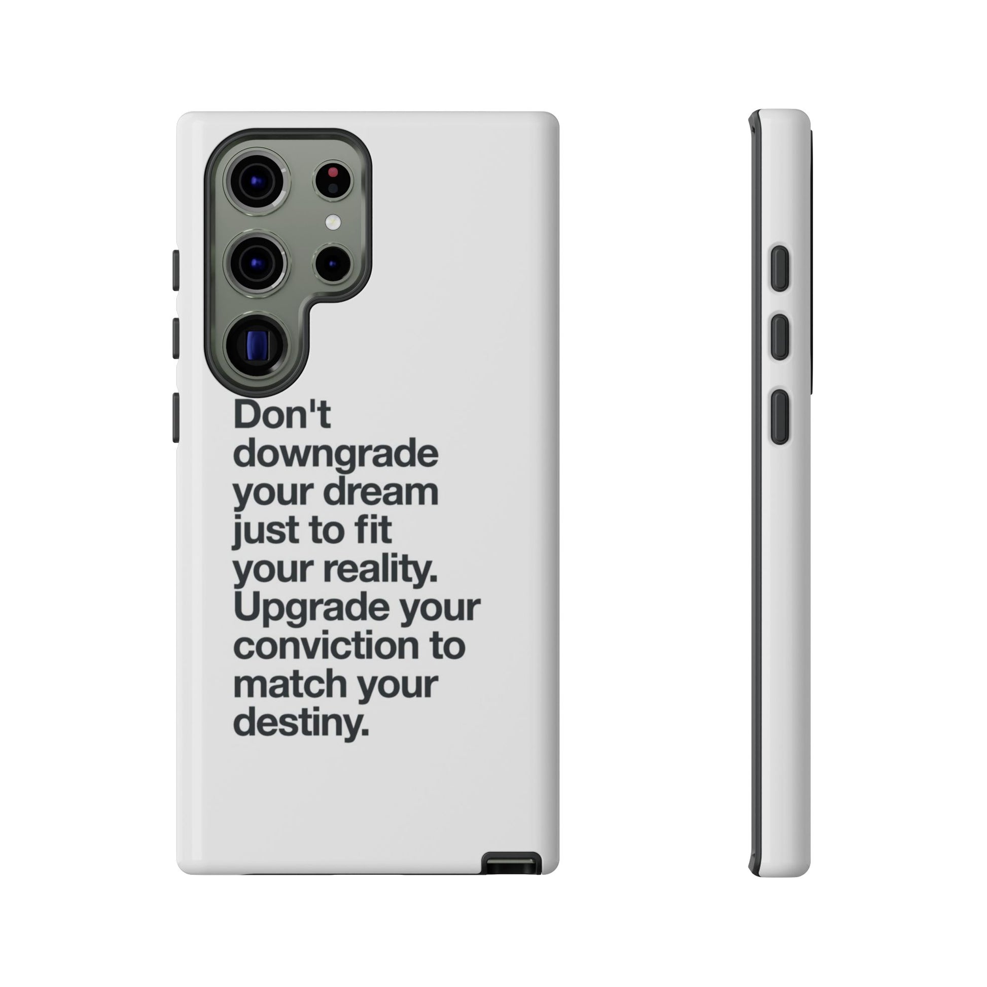 don't downgrade your dream case
