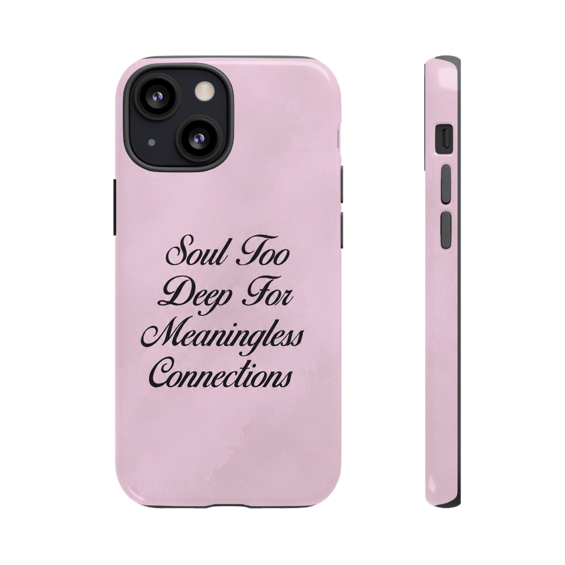 Soul too deep for meaningless connections Case