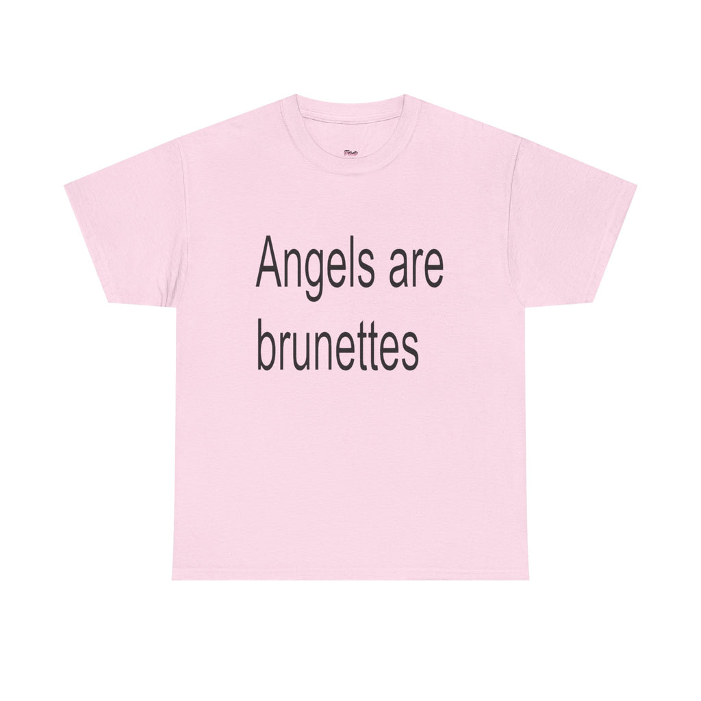 Angels Are Brunettes Tee