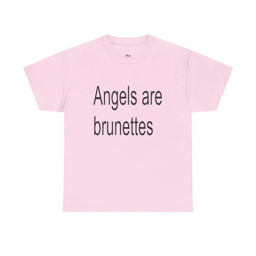 Angels Are Brunettes Tee