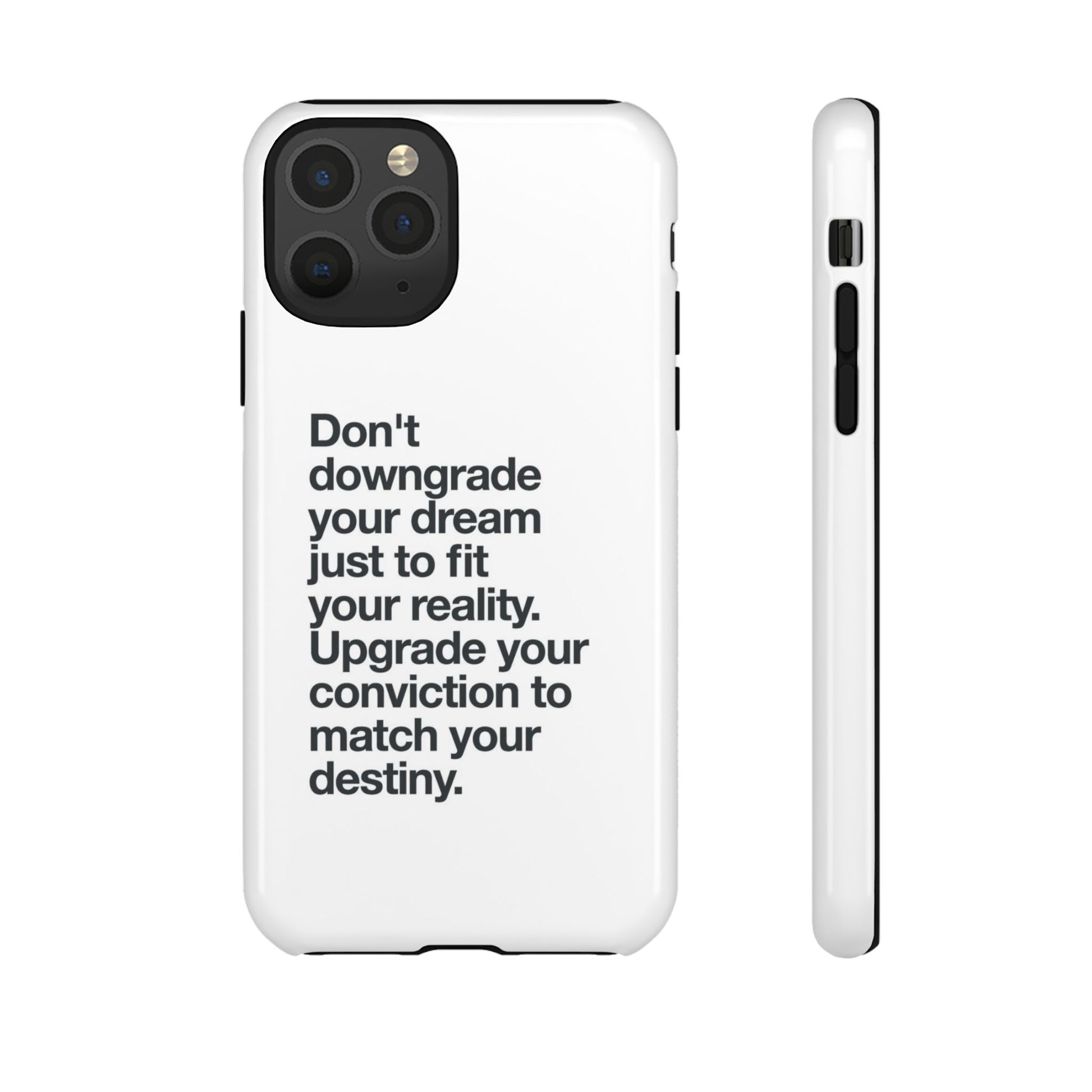 don't downgrade your dream case