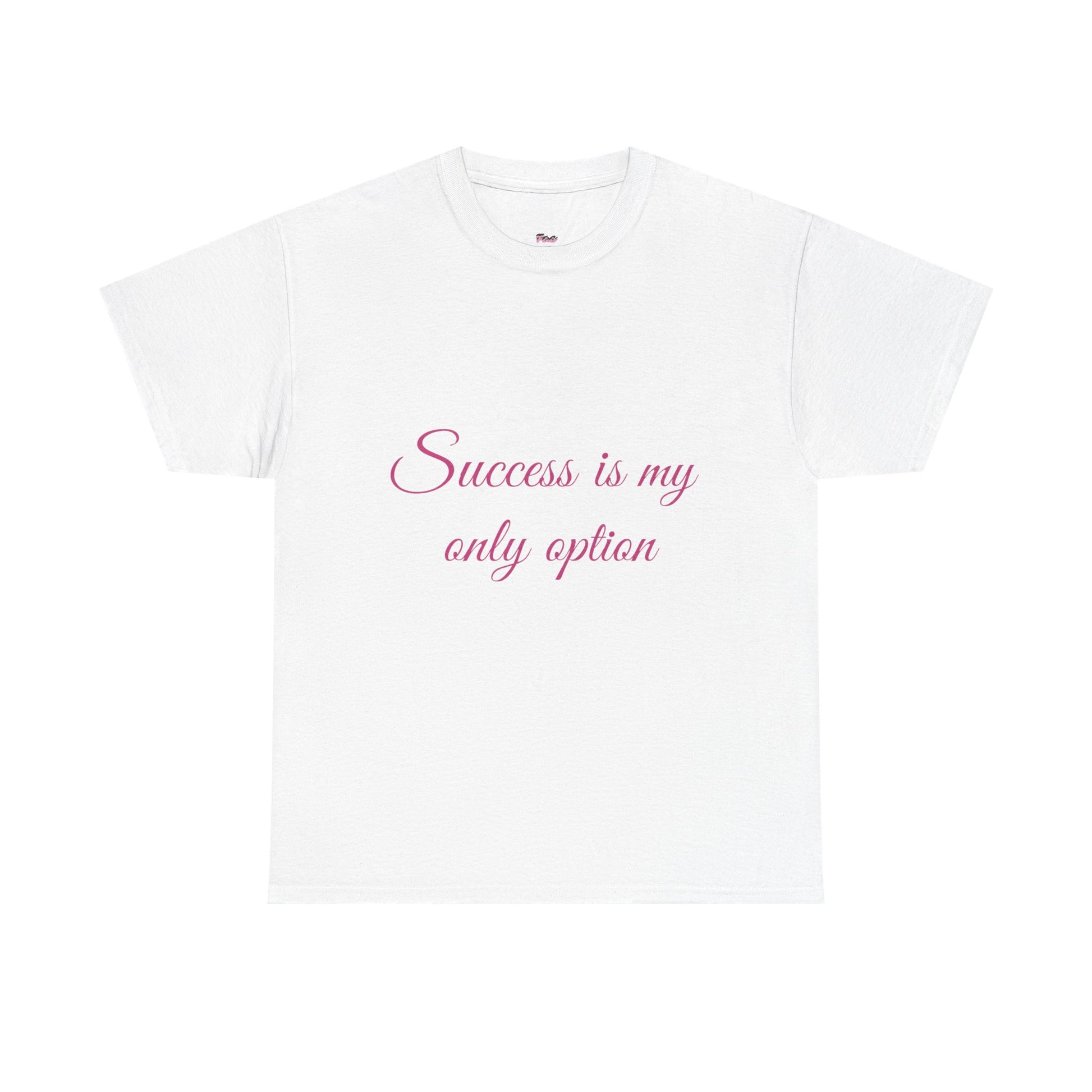 Success is my only option tee