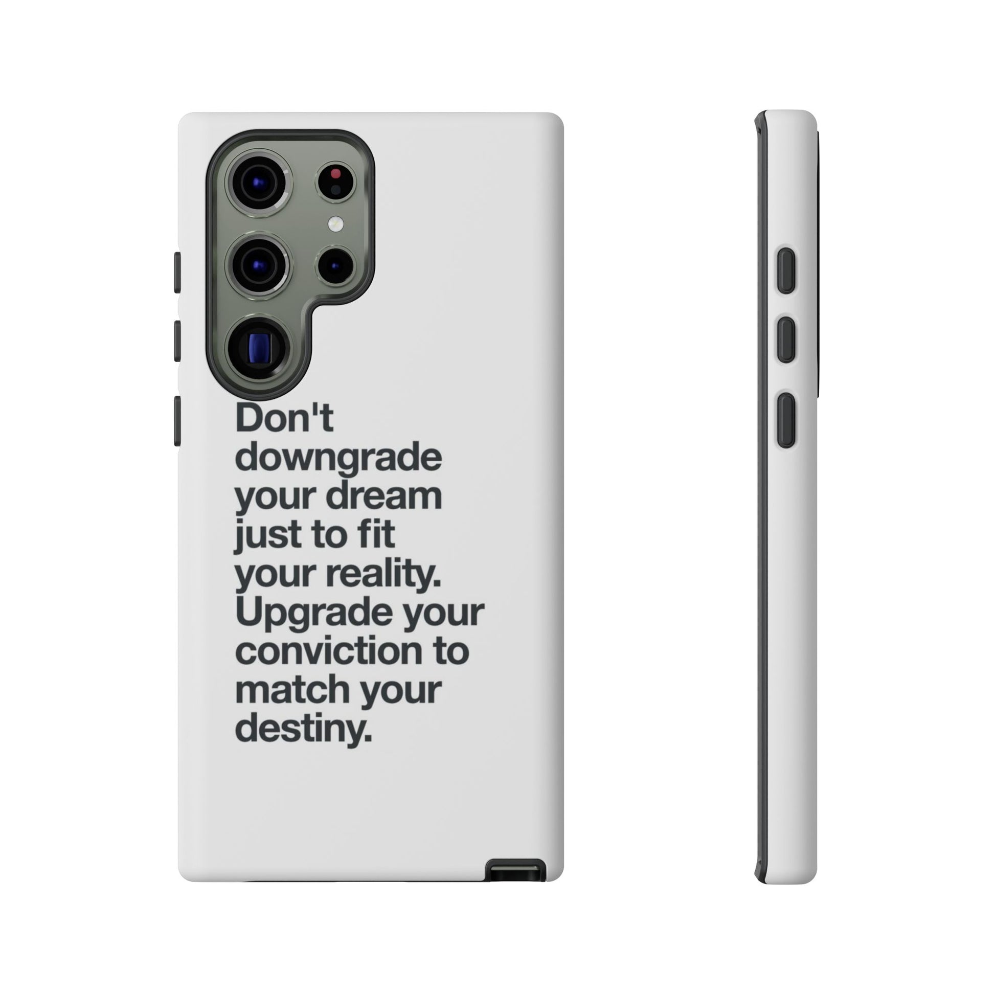 don't downgrade your dream case
