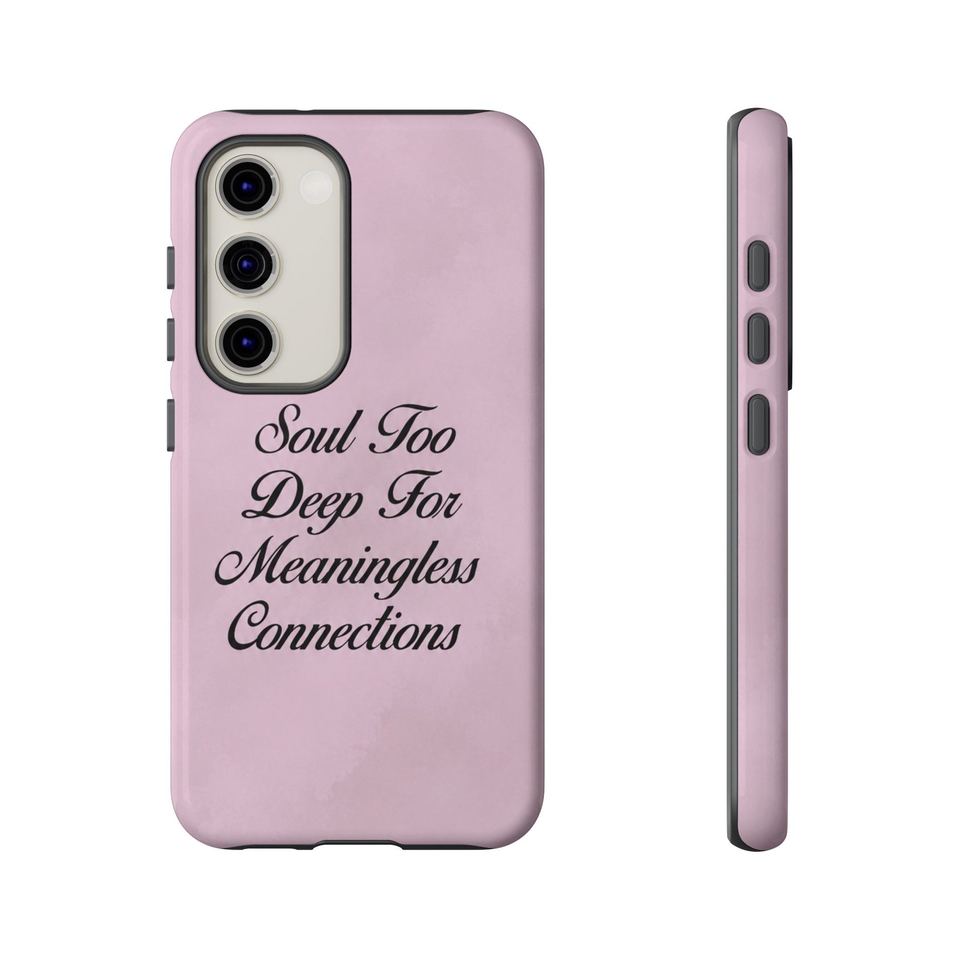 Soul too deep for meaningless connections Case