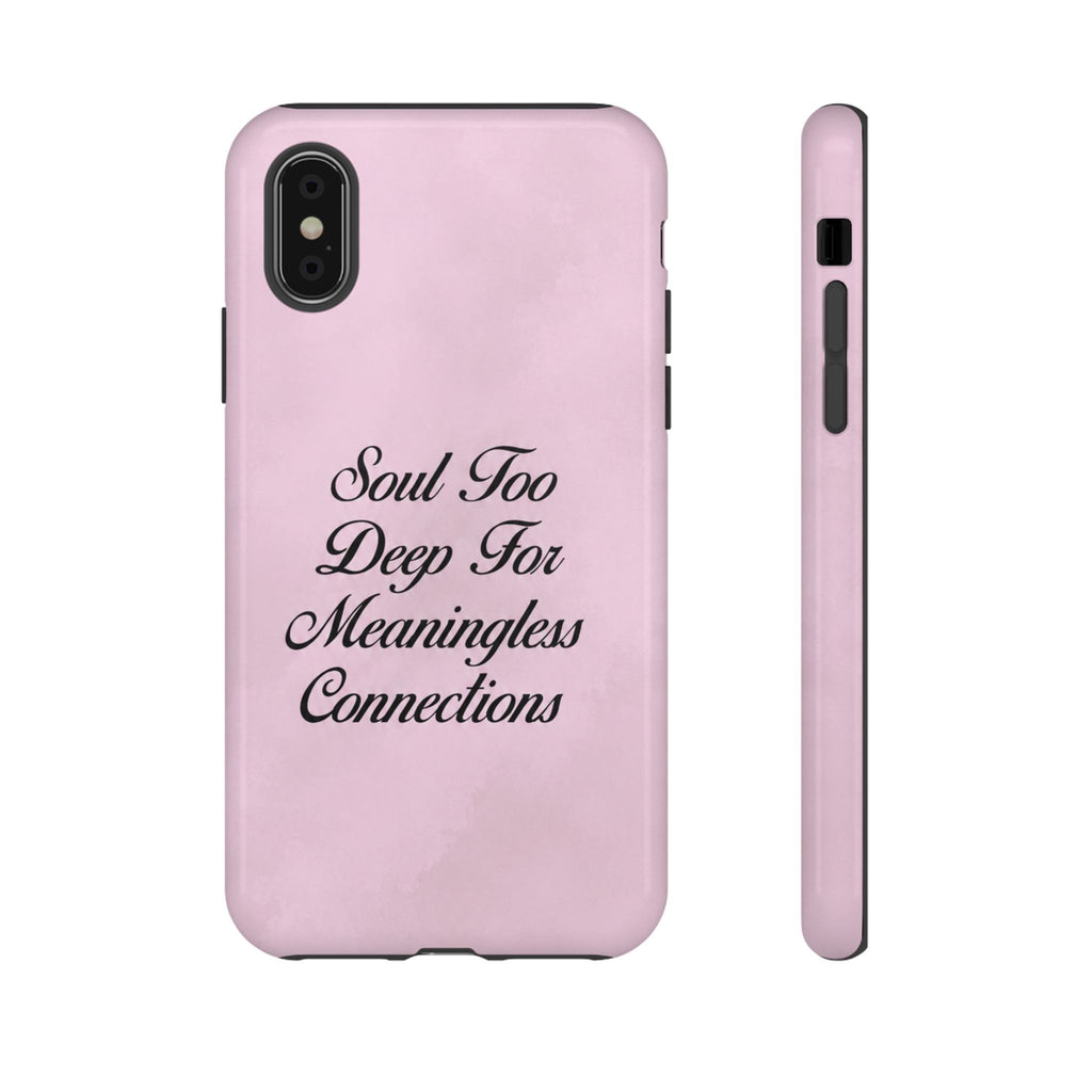 Soul too deep for meaningless connections Case