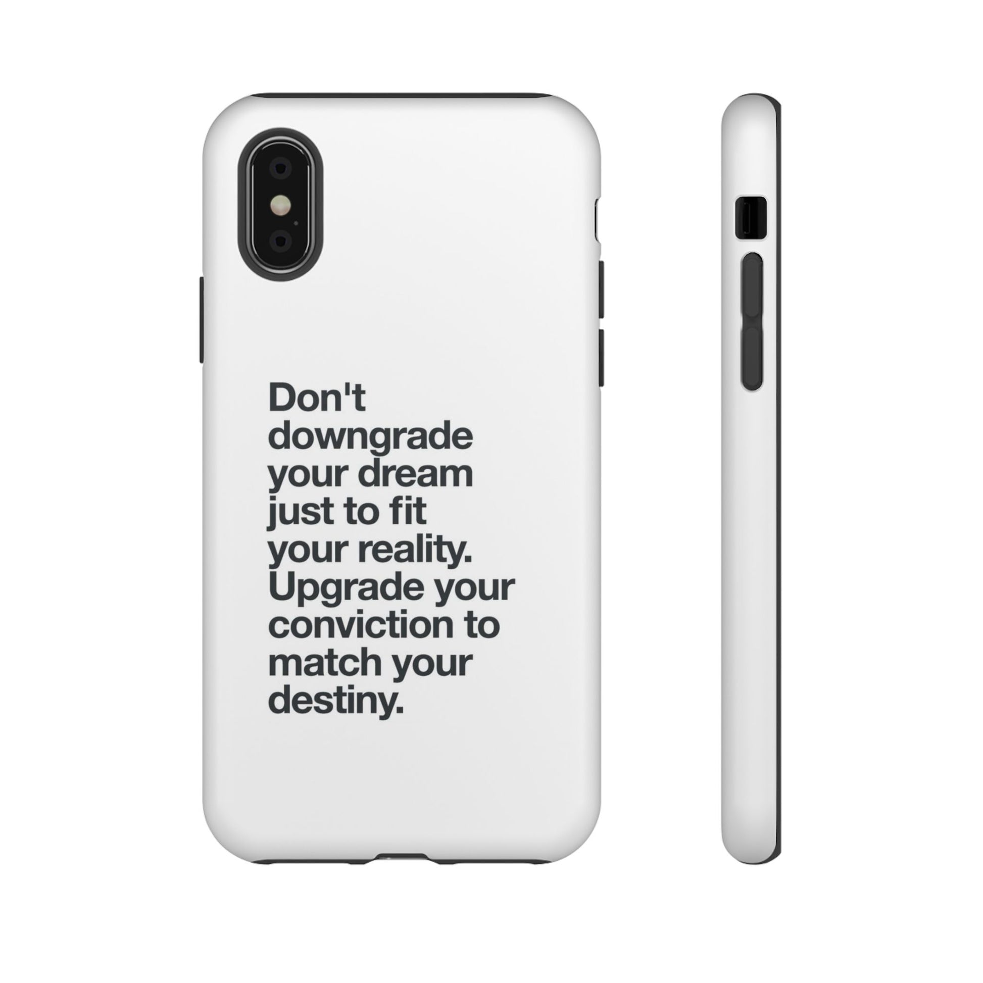 don't downgrade your dream case