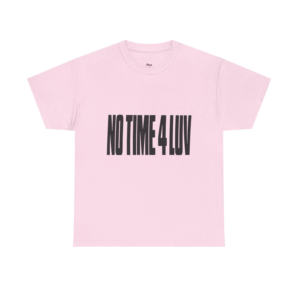 No time 4 love tee