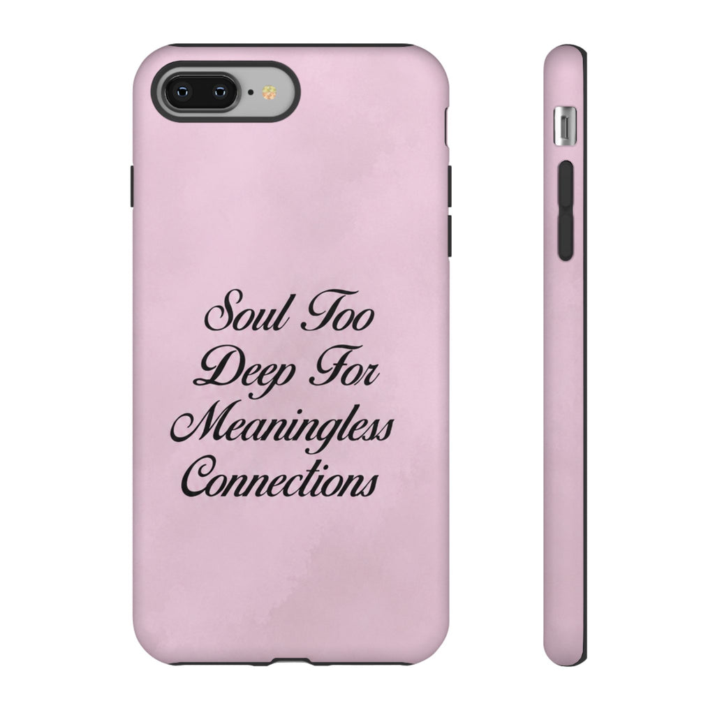Soul too deep for meaningless connections Case