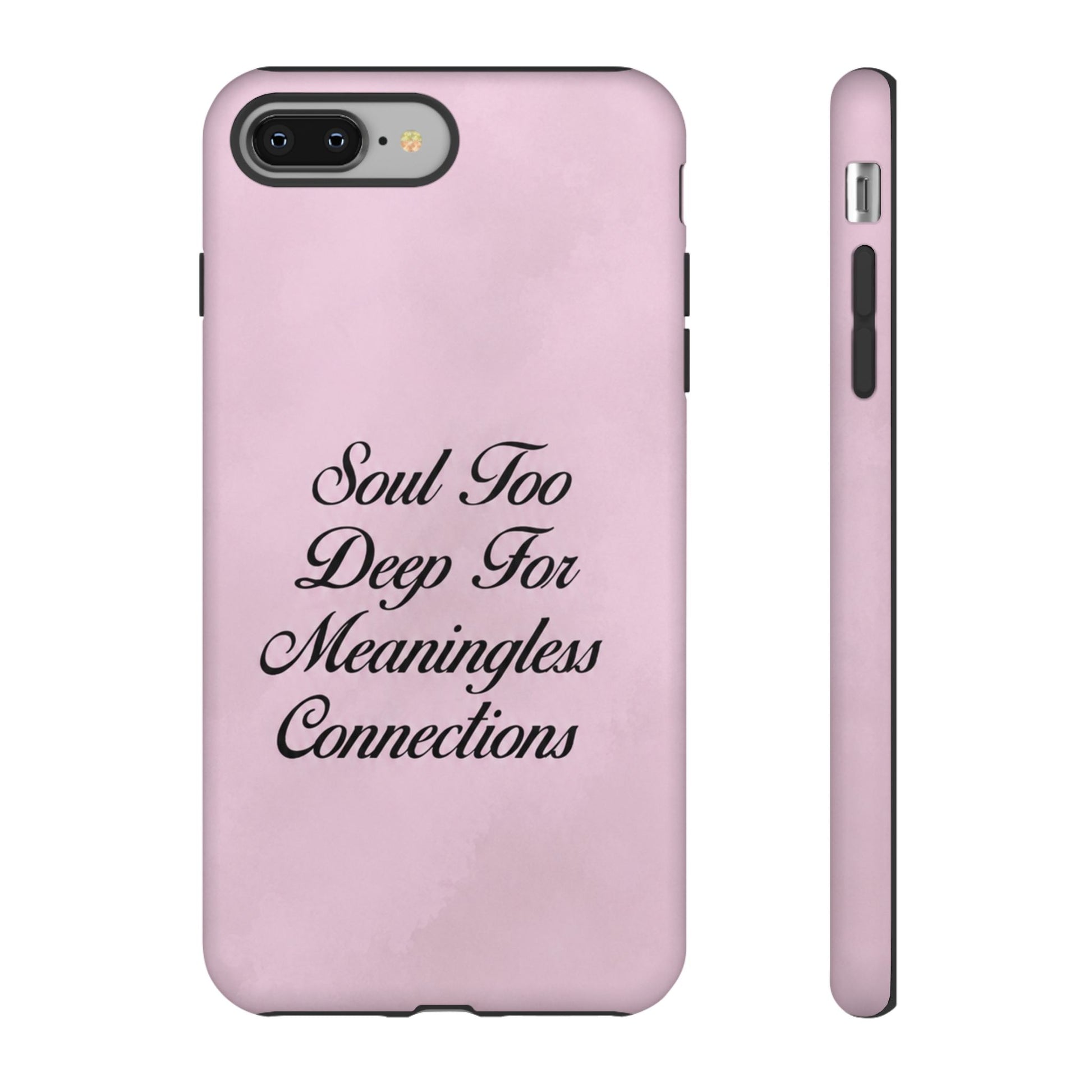 Soul too deep for meaningless connections Case