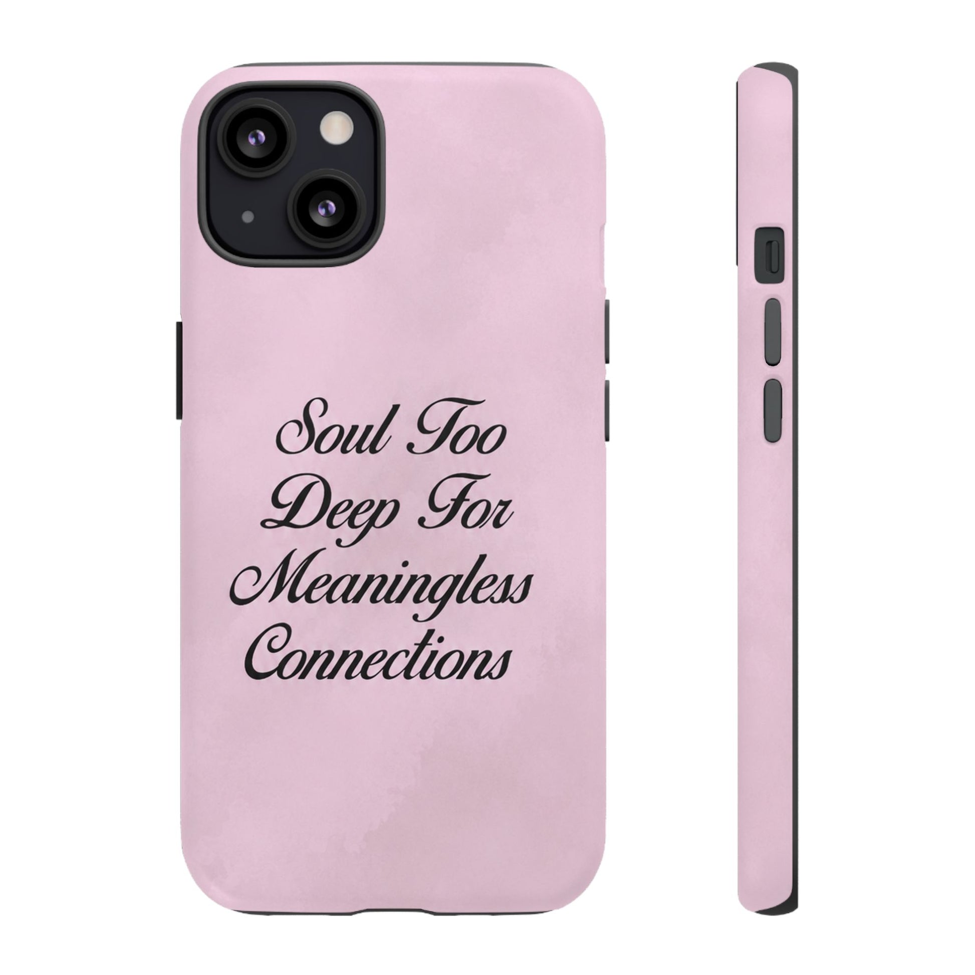 Soul too deep for meaningless connections Case