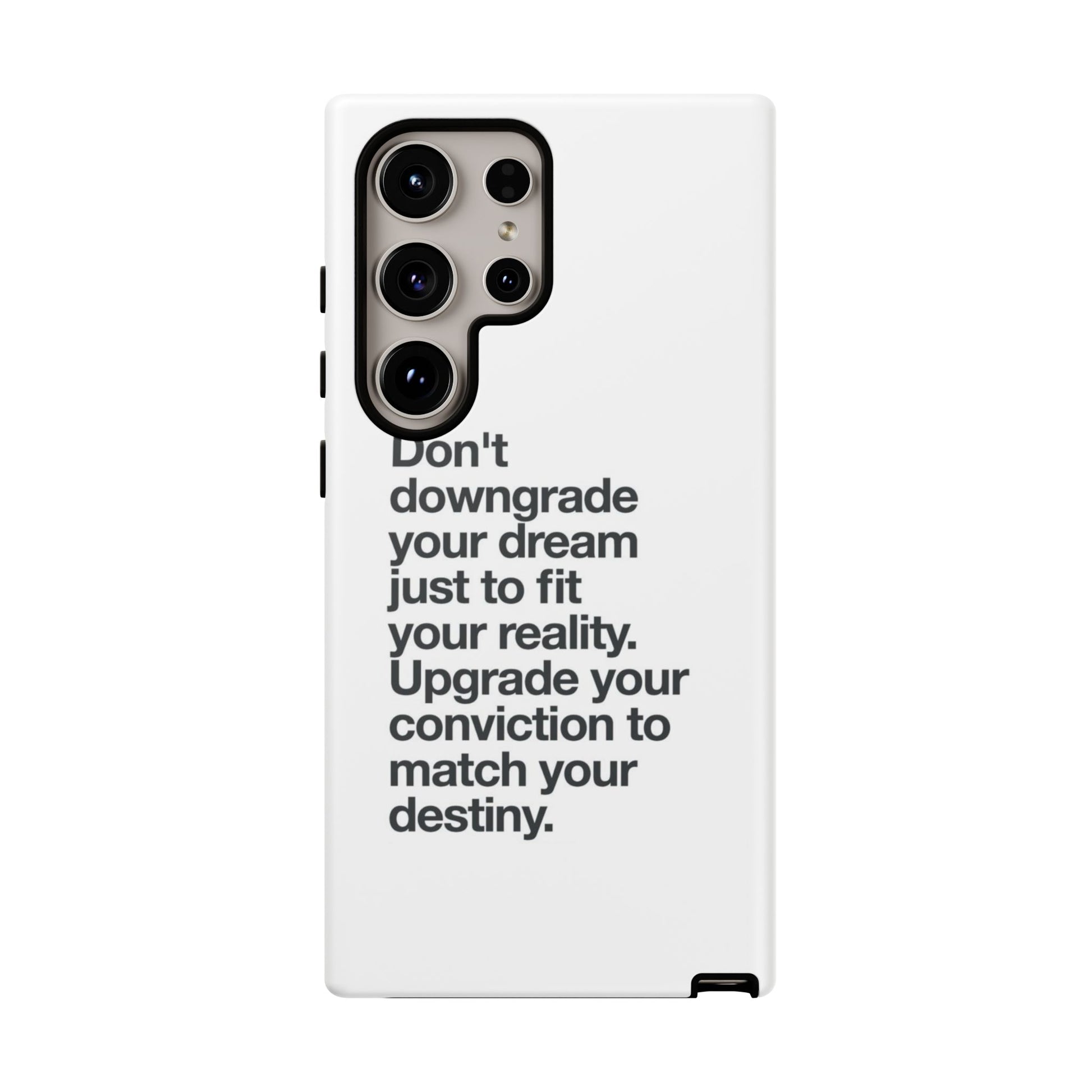 don't downgrade your dream case