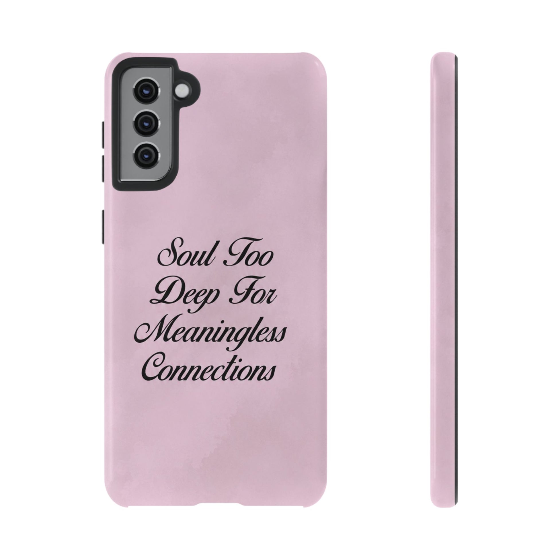 Soul too deep for meaningless connections Case
