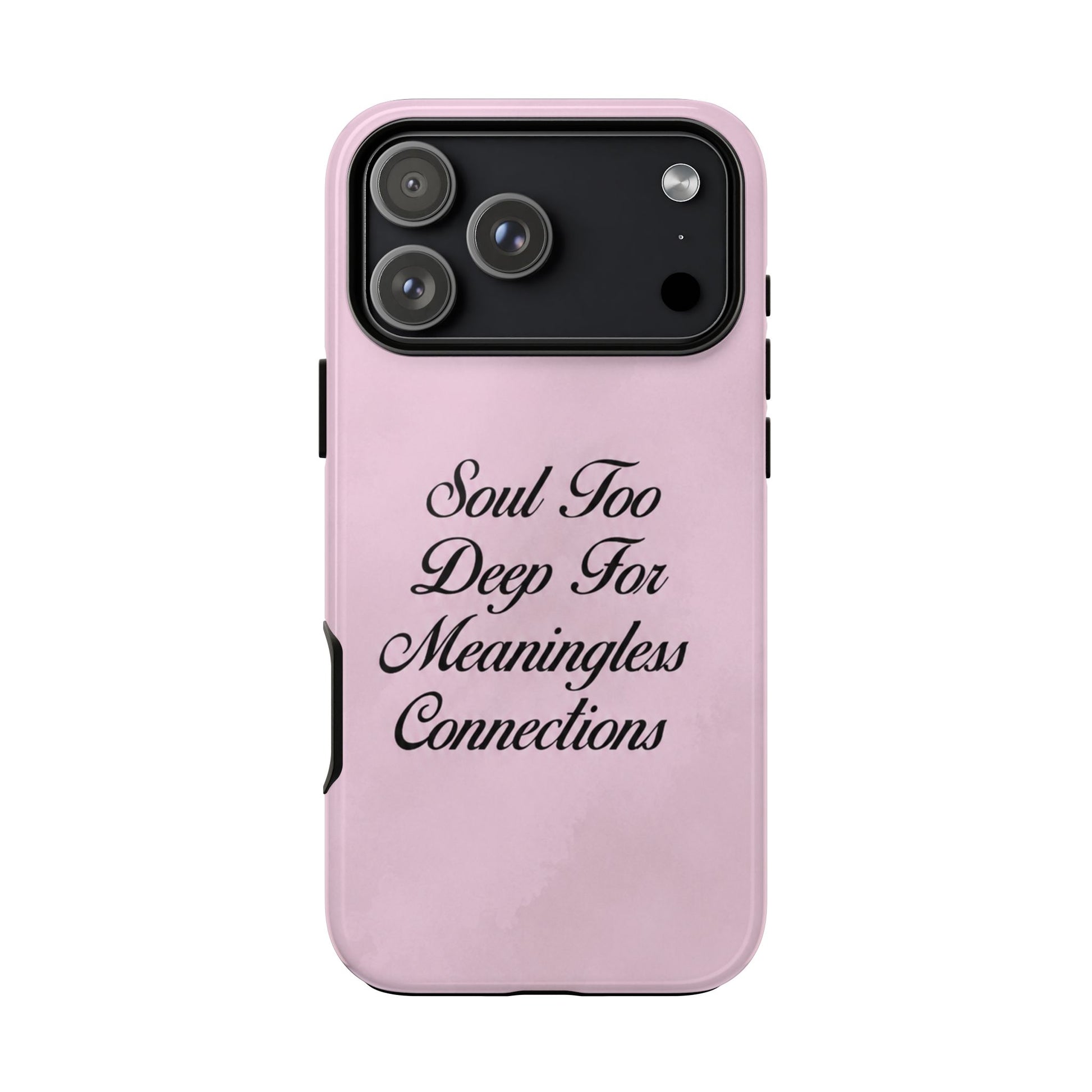 Soul too deep for meaningless connections Case