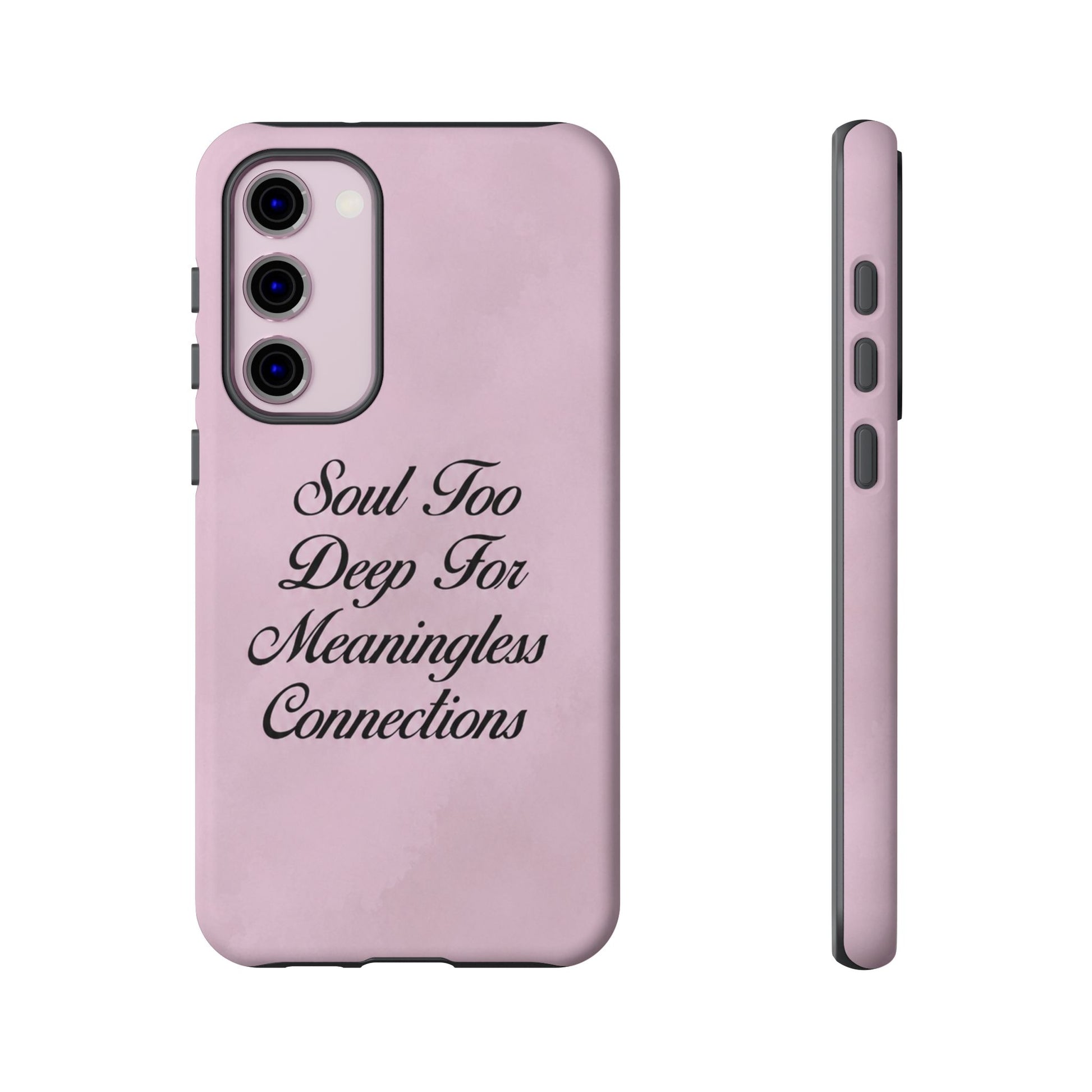 Soul too deep for meaningless connections Case