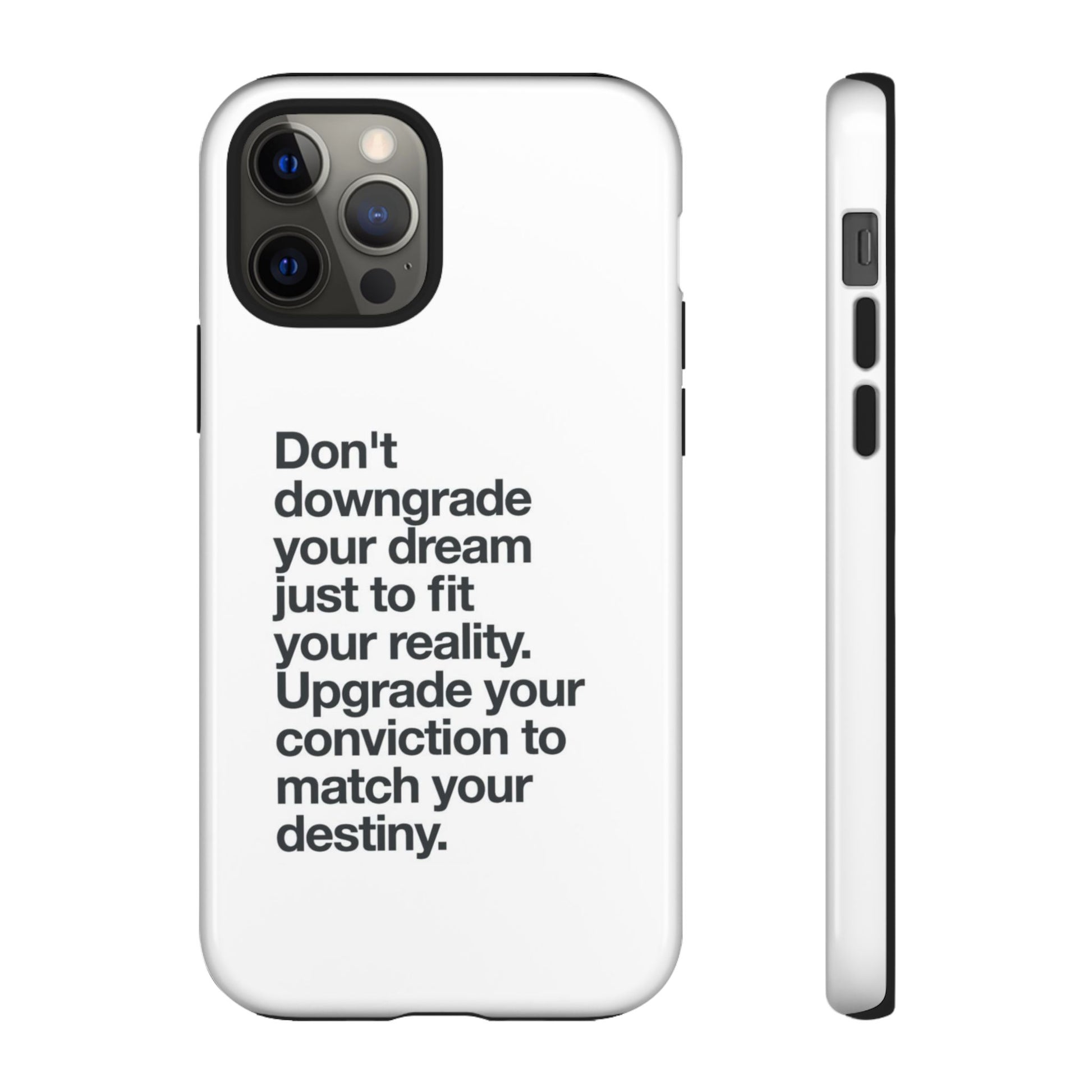 don't downgrade your dream case
