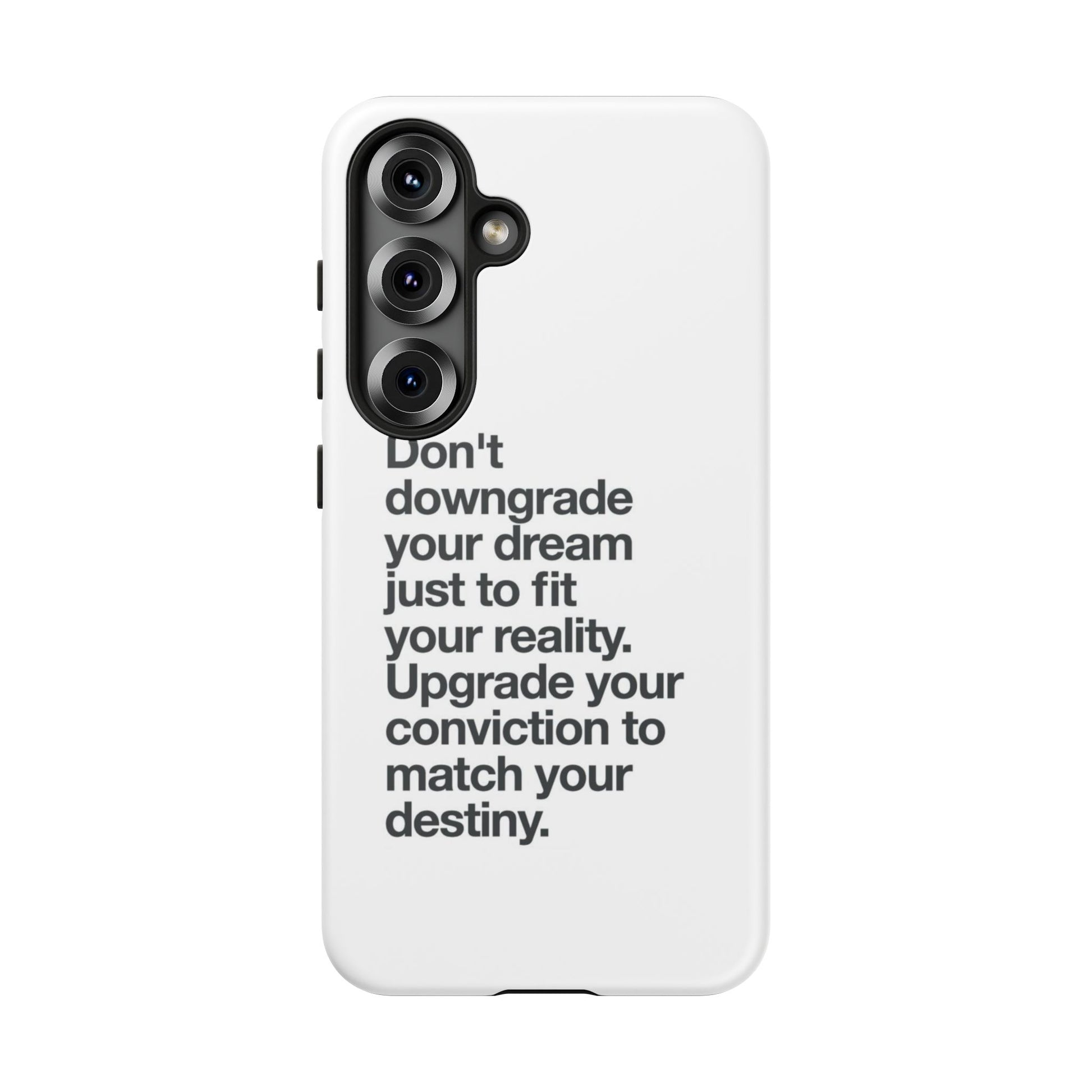 don't downgrade your dream case