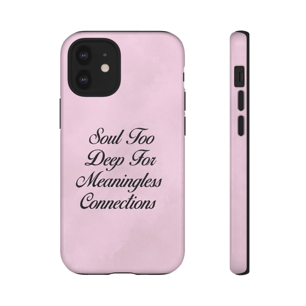Soul too deep for meaningless connections Case
