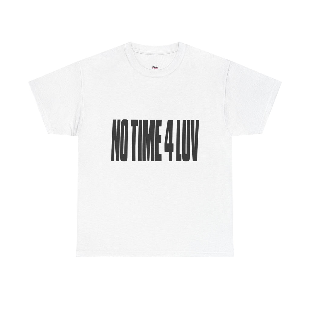 No time 4 love tee