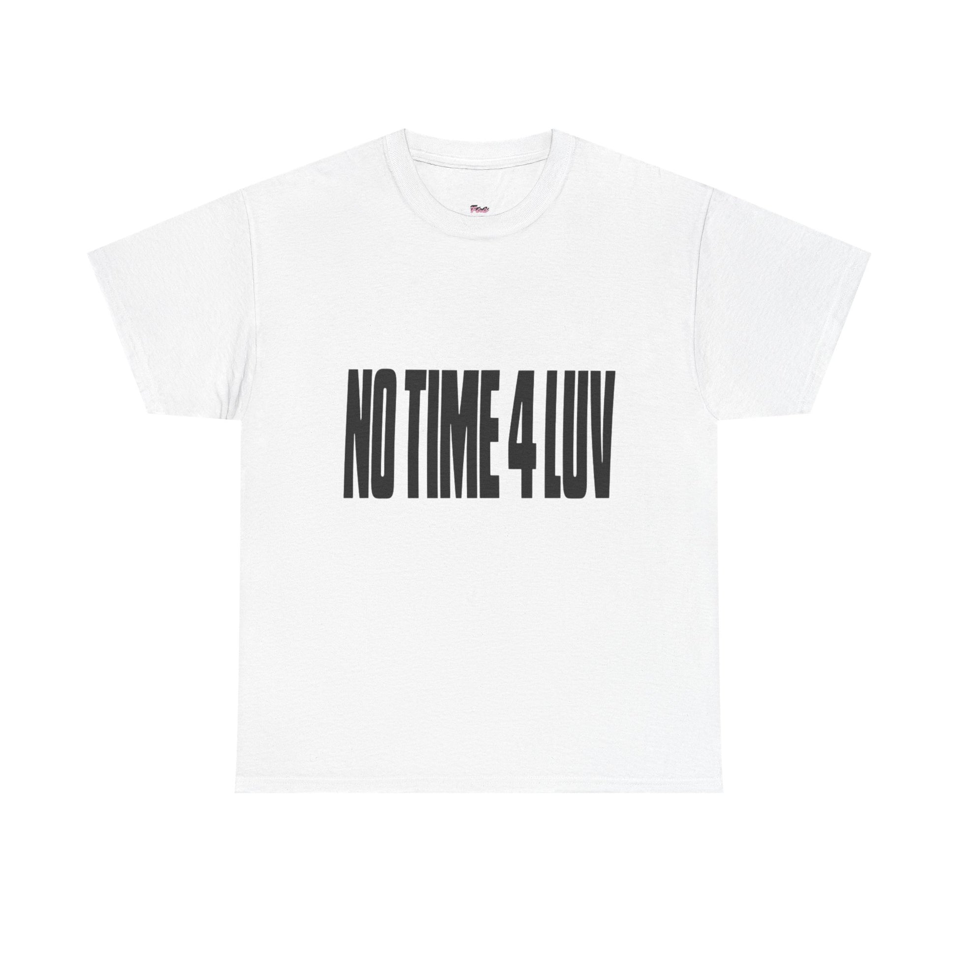 No time 4 love tee