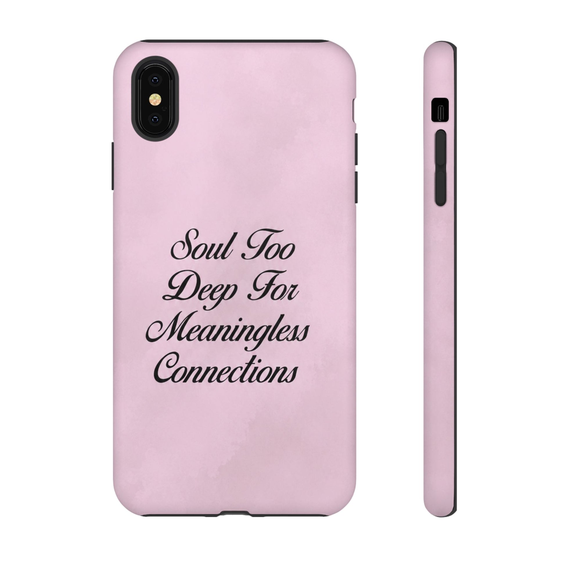 Soul too deep for meaningless connections Case