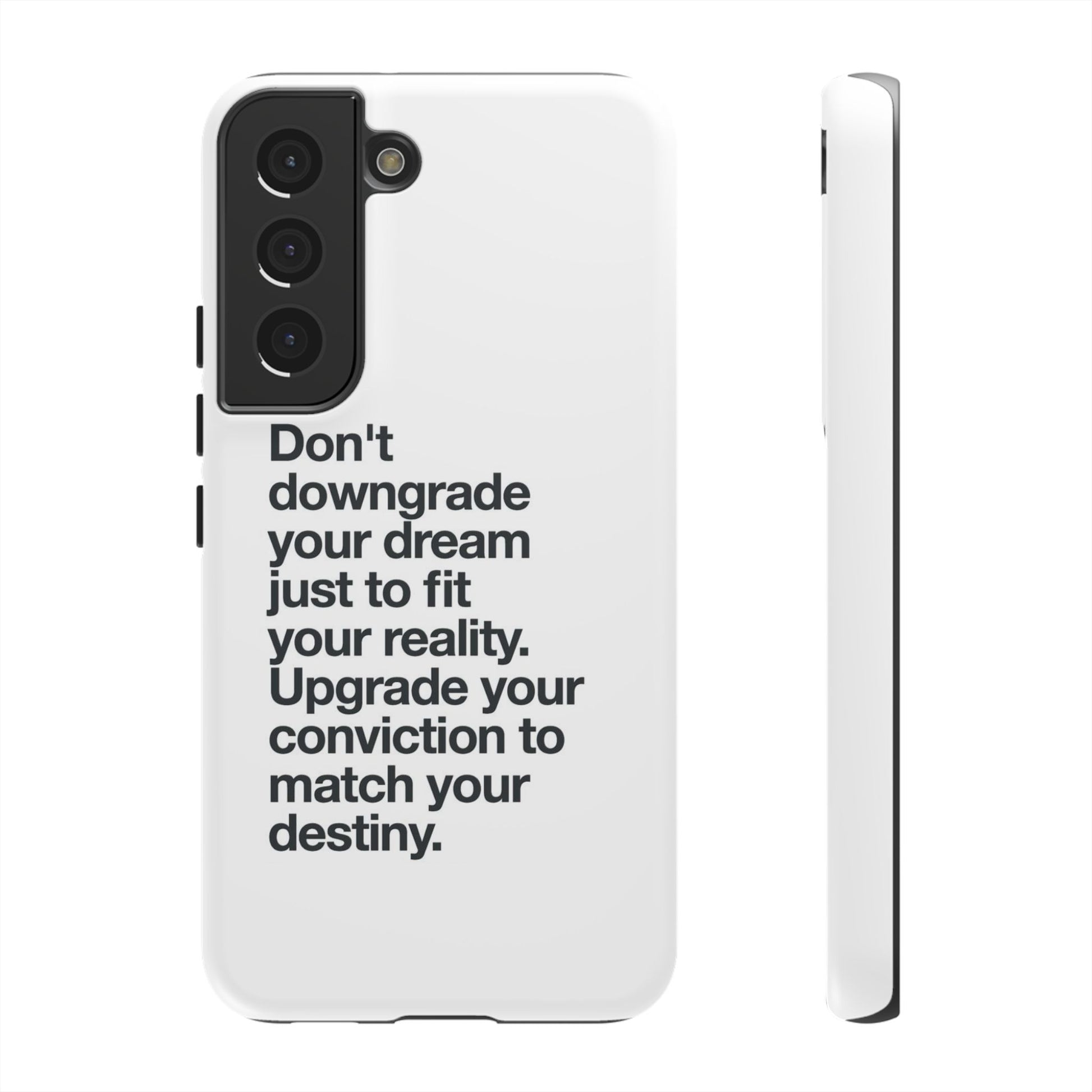 don't downgrade your dream case