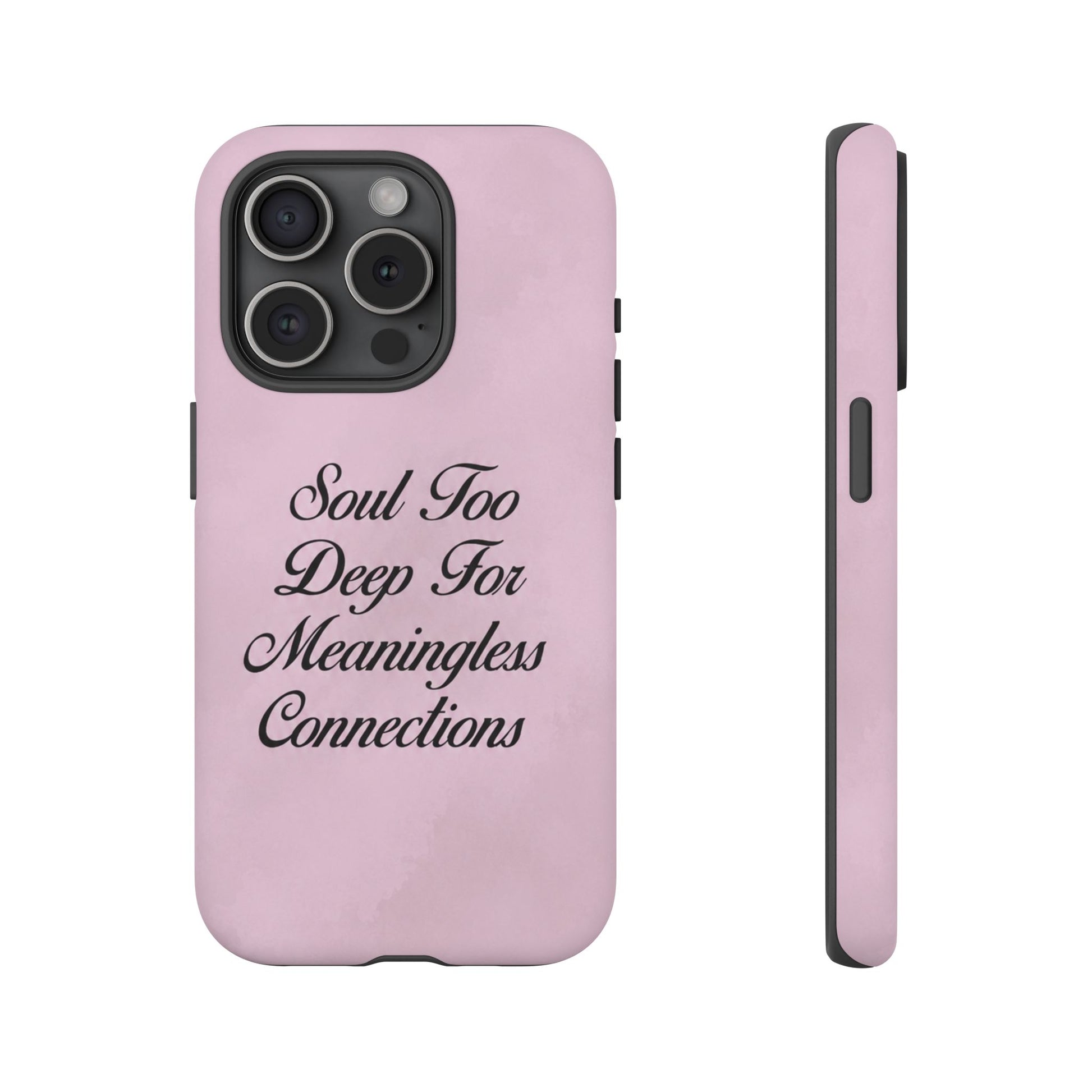 Soul too deep for meaningless connections Case