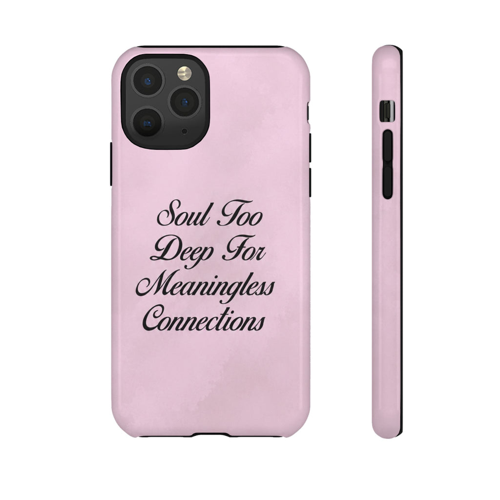 Soul too deep for meaningless connections Case