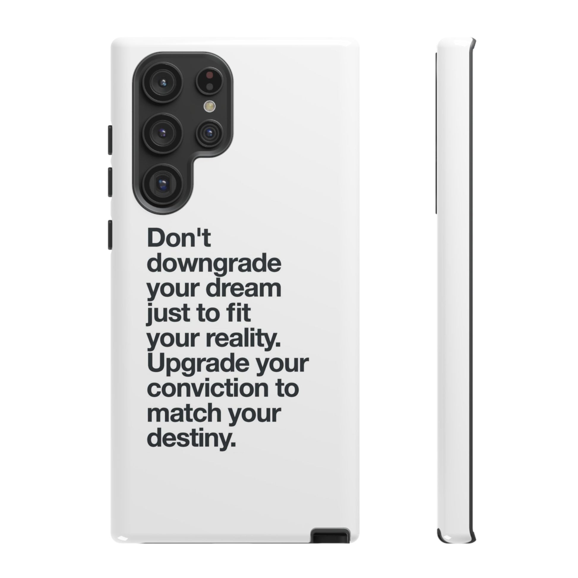 don't downgrade your dream case