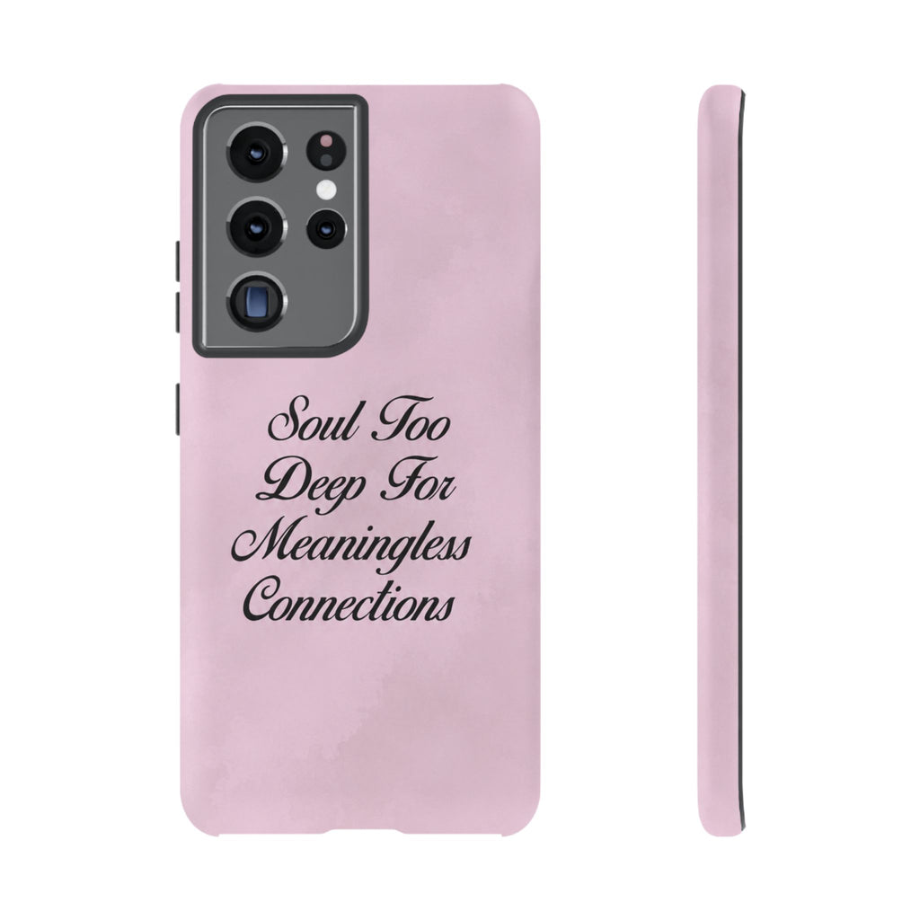 Soul too deep for meaningless connections Case